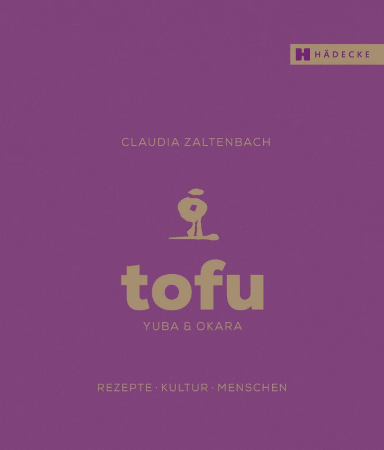 Tofu, Yuba & Okara / Claudia Zaltenbach