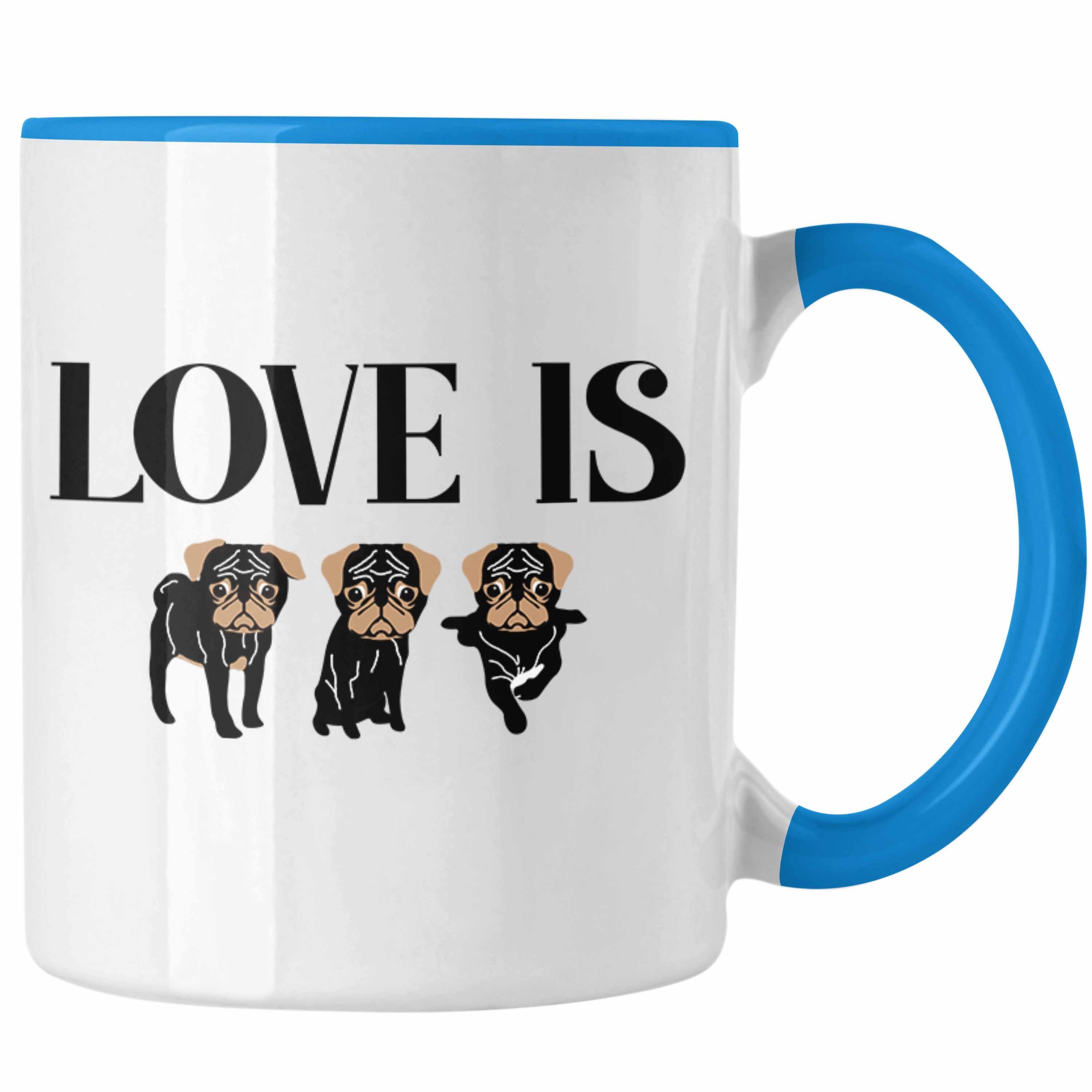 Trendation Tasse Trendation - Love Is Dog Tasse Hunde Besitzer Geschenkidee Mops-Besitzer Tassen Blau | Teetassen