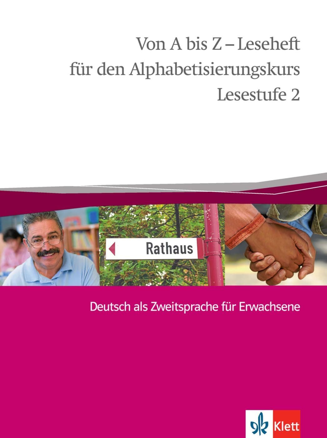 Von A bis Z – Leseheft für den Alphabetisierungskurs Deutsch als Zweit / diverse, Deutsch als Zweitsprache für Erwachsene. Lesestufe 2