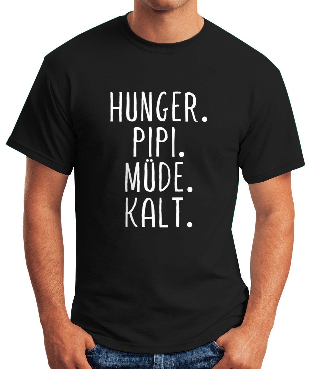 Print-Shirt Müde, T-Shirt MoonWorks mit Fun-Shirt Kalt. Hunger, Moonworks® lustiges Pipi, Hunger! Herren Spruch Print