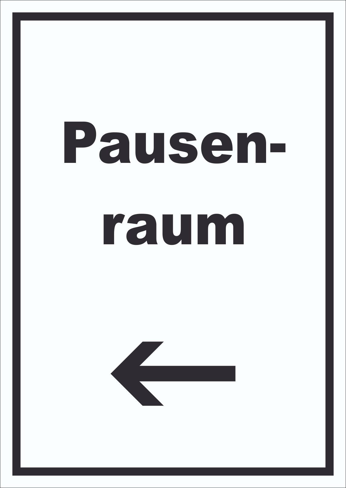 Hinweisschild Pausenraum Schild mit Text Richtungspfeil links Pause Mittagspause