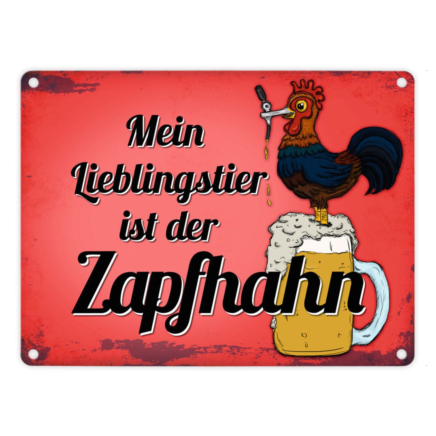 Metallschild Metallschild mit Spruch: Mein Lieblingstier ist der Zapfhahn