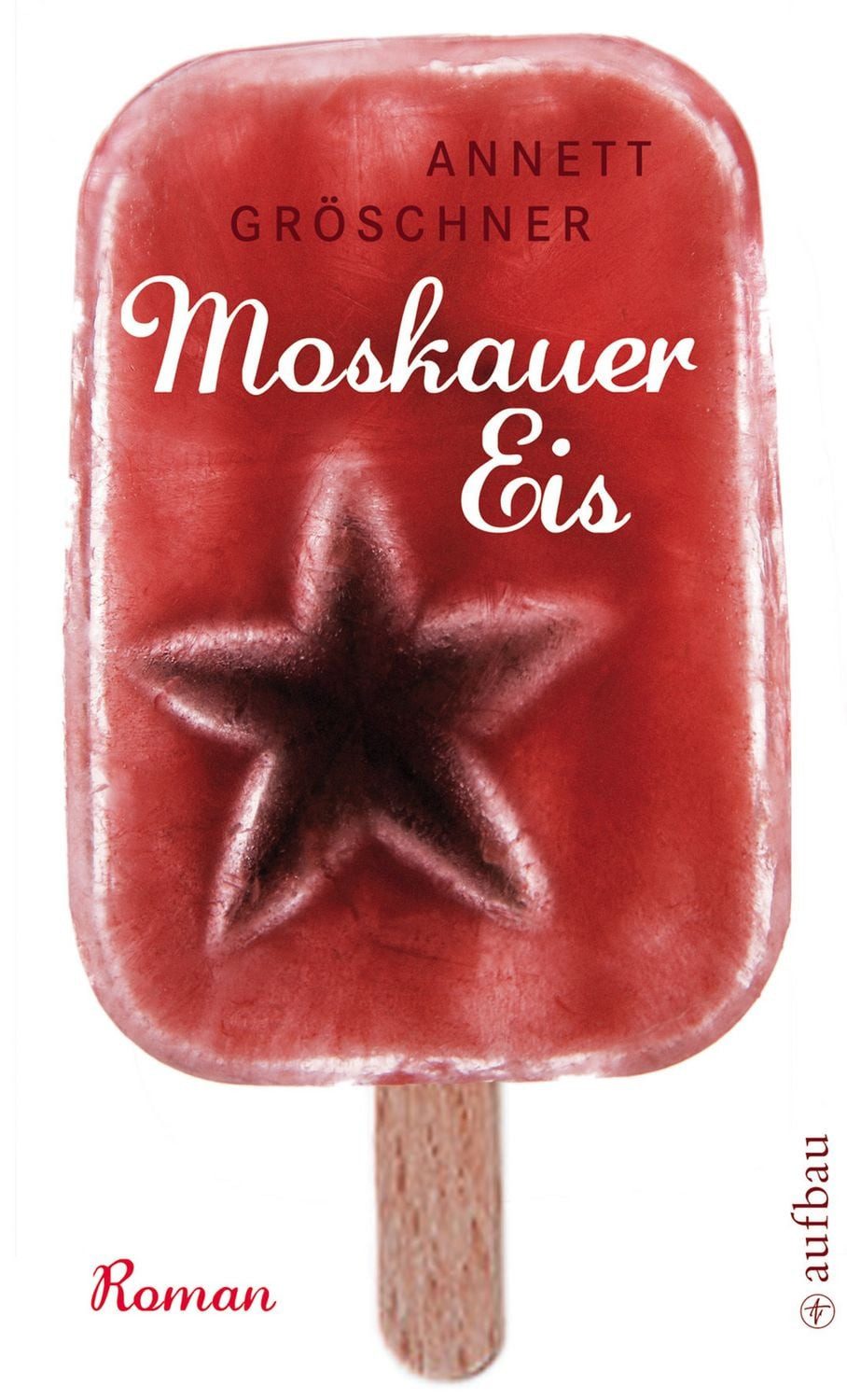 Moskauer Eis / Annett Gröschner