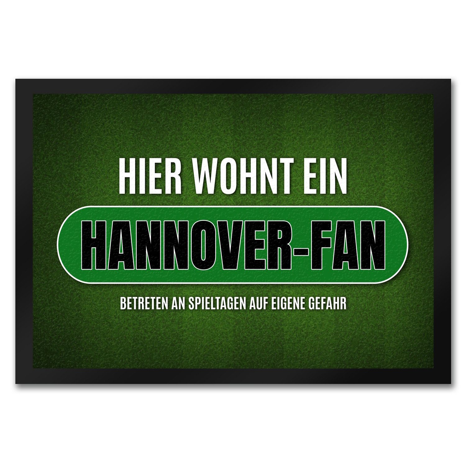 Fußmatte Hier wohnt ein Hannover Fan Fußmatte mit Rasen Motiv Fußball Stadion
