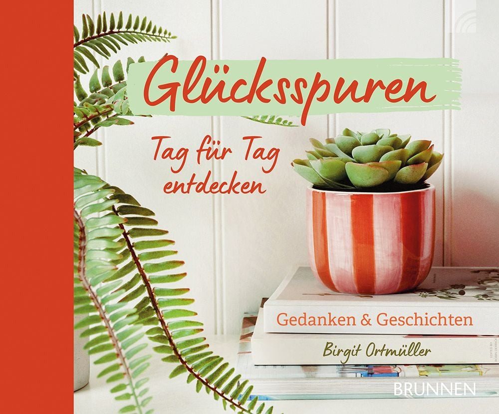 Glücksspuren Tag für Tag entdecken / Birgit Ortmüller, Gedanken und Geschichten - Geschenkbuch Glücksmomente im Alltag; Impulse & Zitate; positiver Begleiter für Dankbarkeit, Achtsamkeit & Zuversicht; auch Geschenk