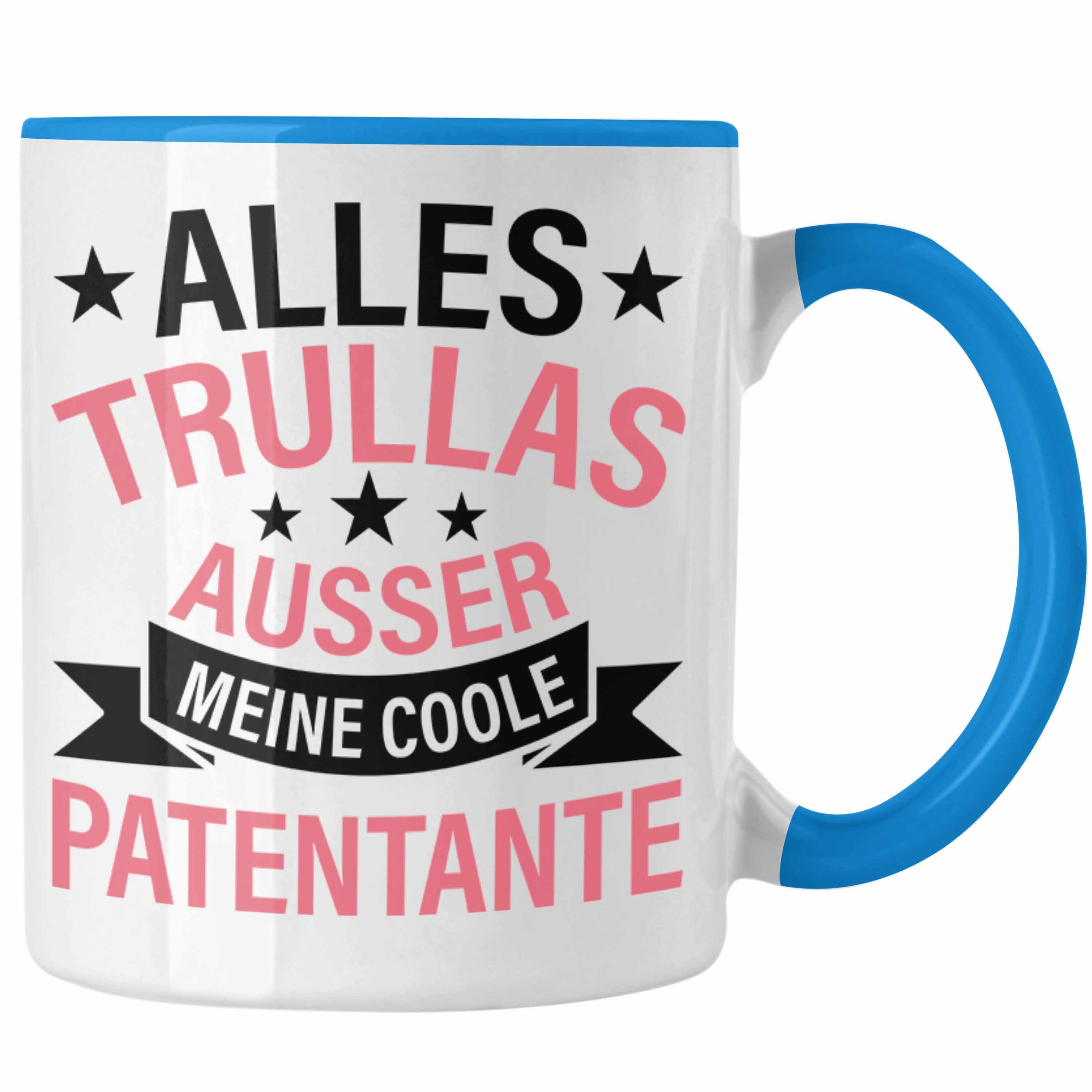 Patentante Trendation Alles Geschenk Geschenkidee - Tasse Tasse Trullas Blau Geburtstag Trendation Lustig