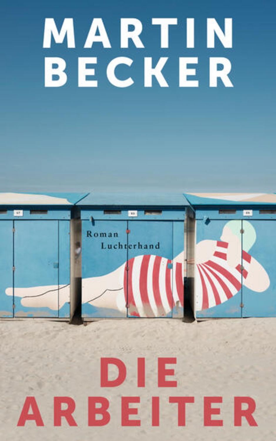 Die Arbeiter / Martin Becker