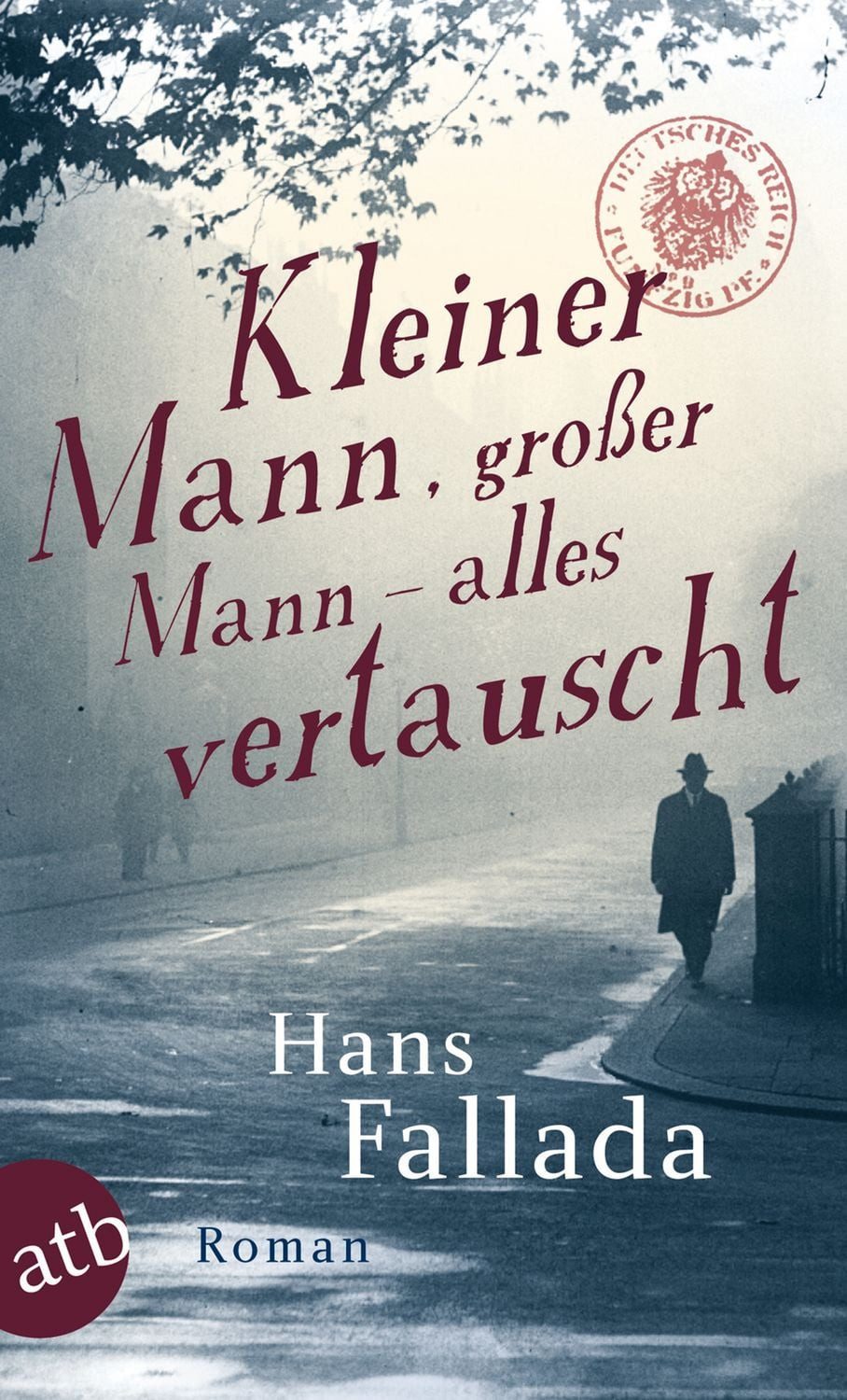 Kleiner Mann, großer Mann – alles vertauscht / Hans Fallada