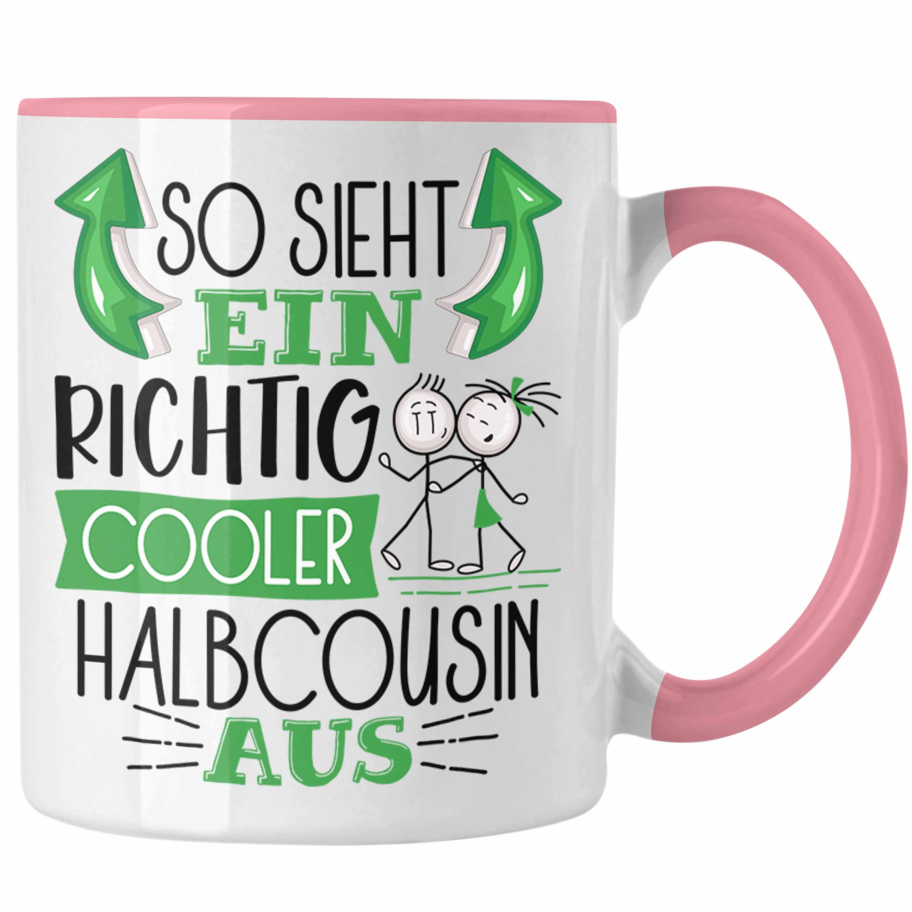 Trendation Tasse So Sieht Ein Richtig Cooler Halbcousin Aus Geschenk Tasse Lustiger Sp Rosa