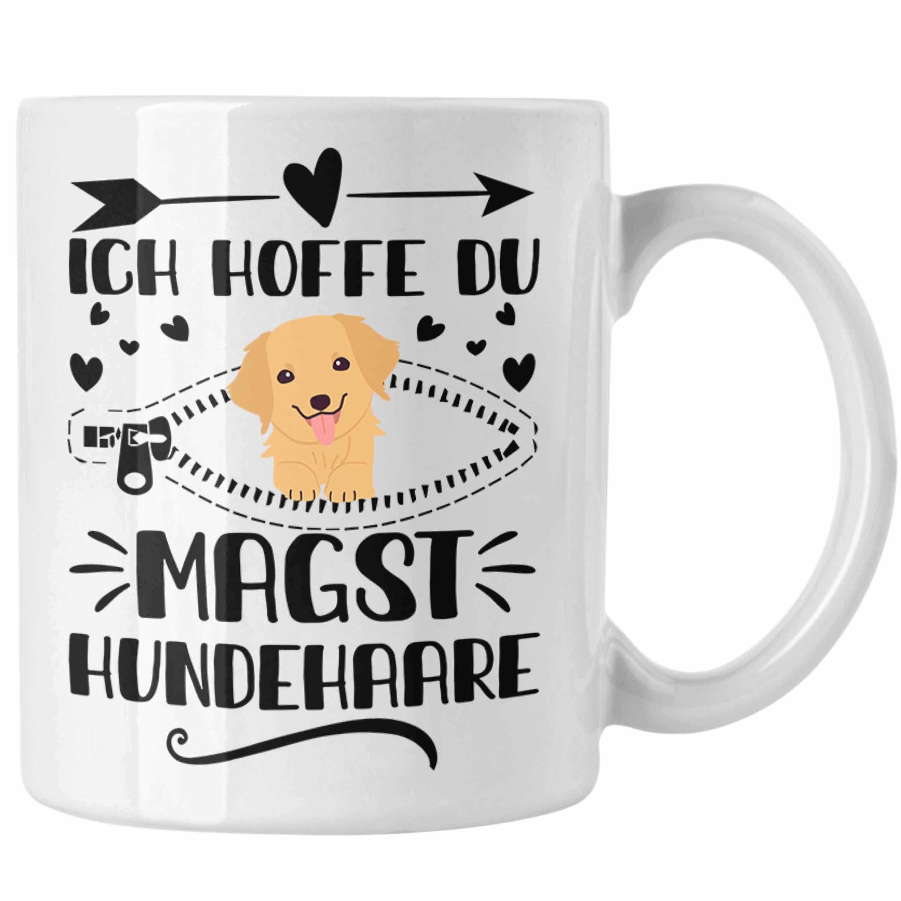 Weiss Tasse Du Frauen Tasse Hunde Spruch Hundehaare - Trendation Trendation Hoffe Geschenk Hundebesitzer Ich Geschenkidee Magst