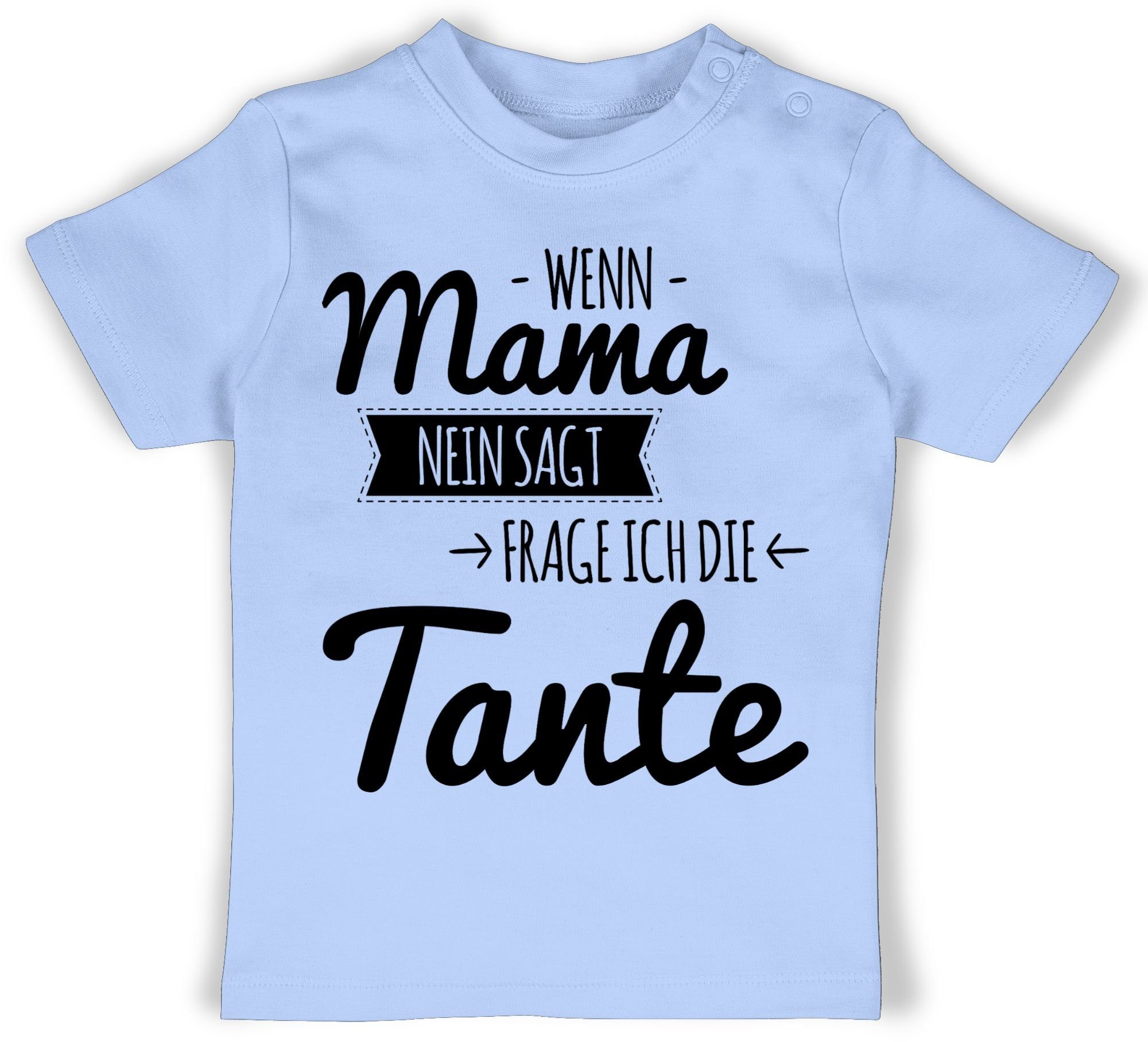 Shirtracer T-Shirt Tante Spruch - Wenn Mama nein sagt frag ich die Tante Tante 1 Babyblau