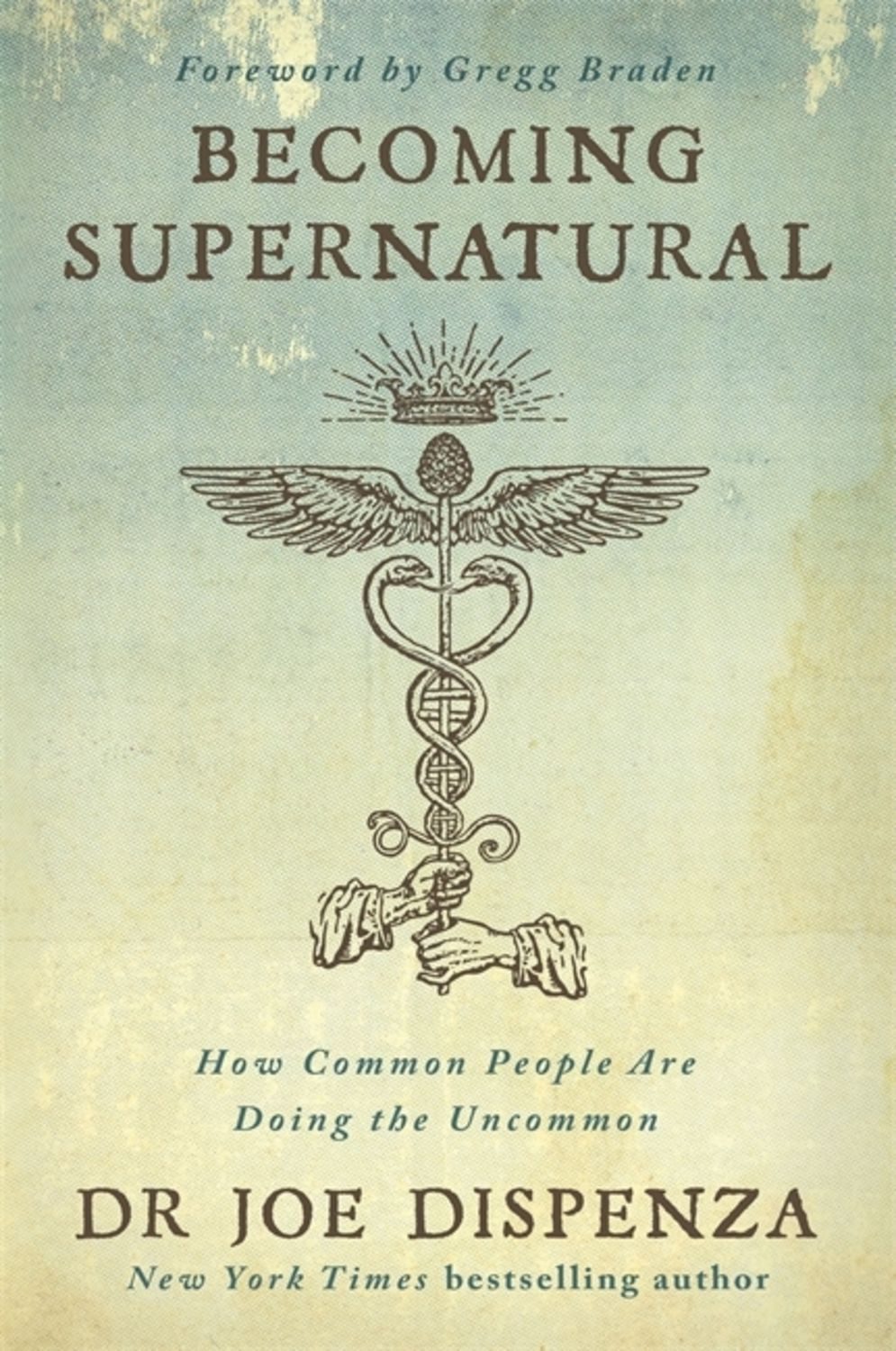 Becoming Supernatural / Joe Dispenza