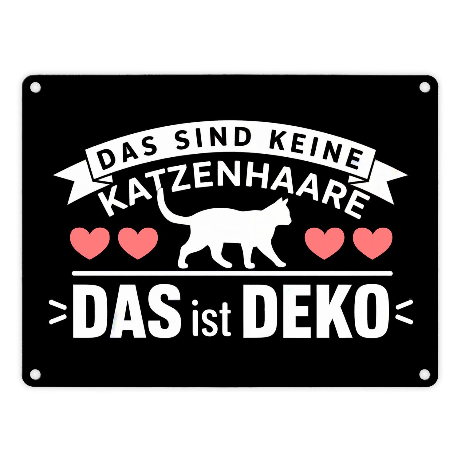 Metallschild Keine Katzenhaare nur Deko Katzen Metallschild in 15x20 cm