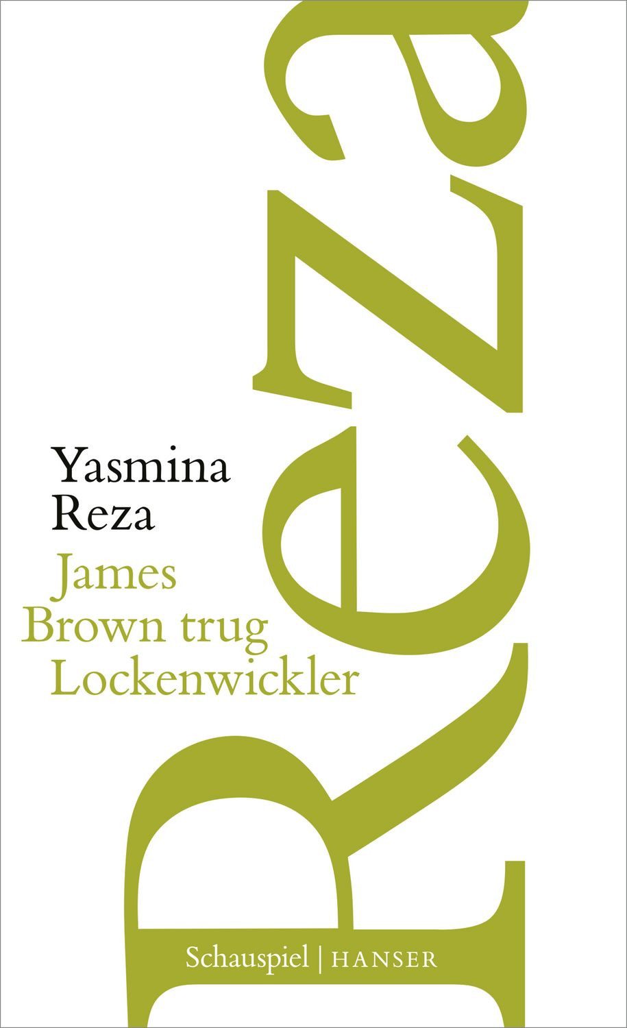 James Brown trug Lockenwickler / Yasmina Reza, Schauspiel