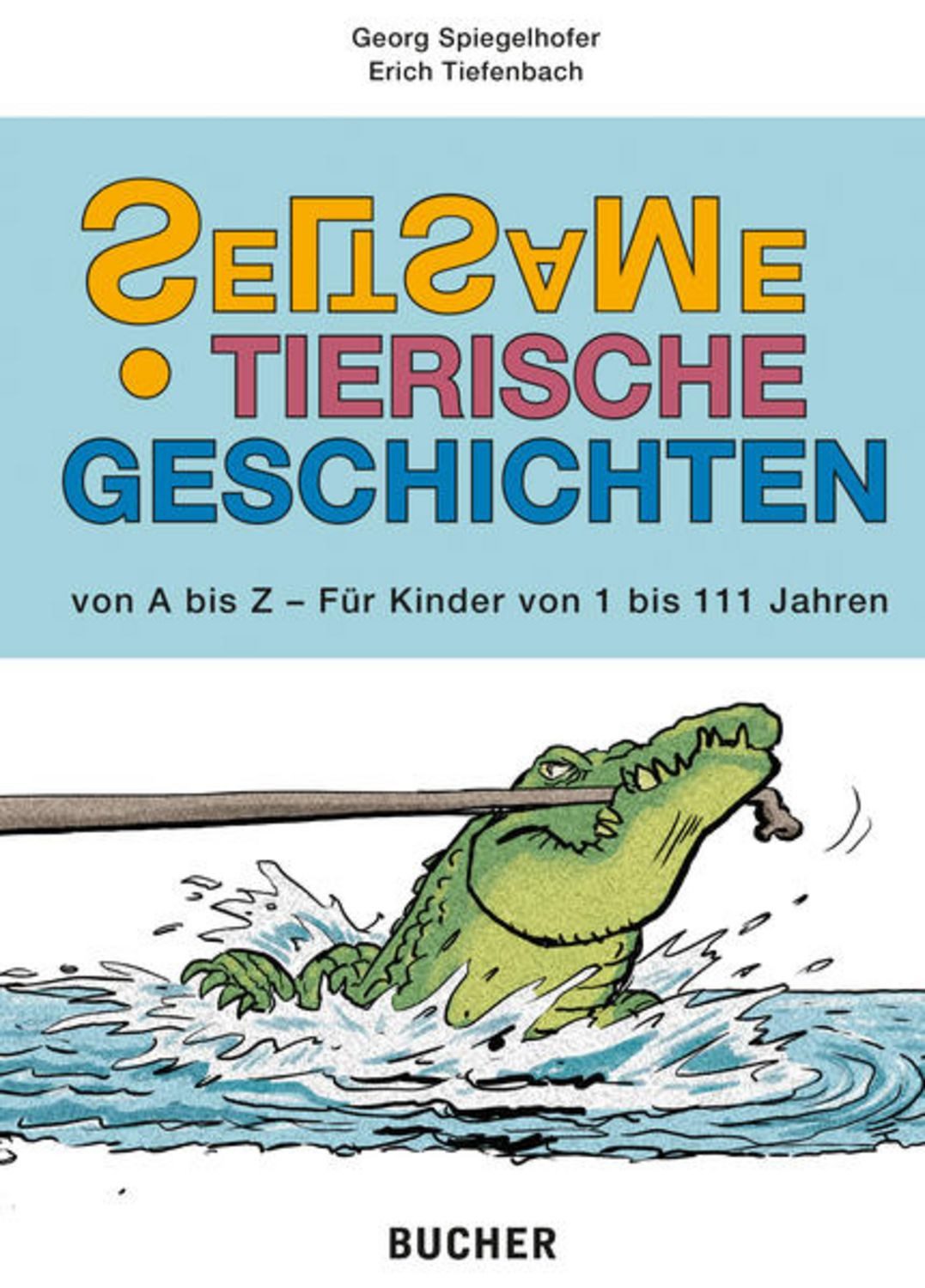 Seltsame tierische Geschichten / Georg Spiegelhofer