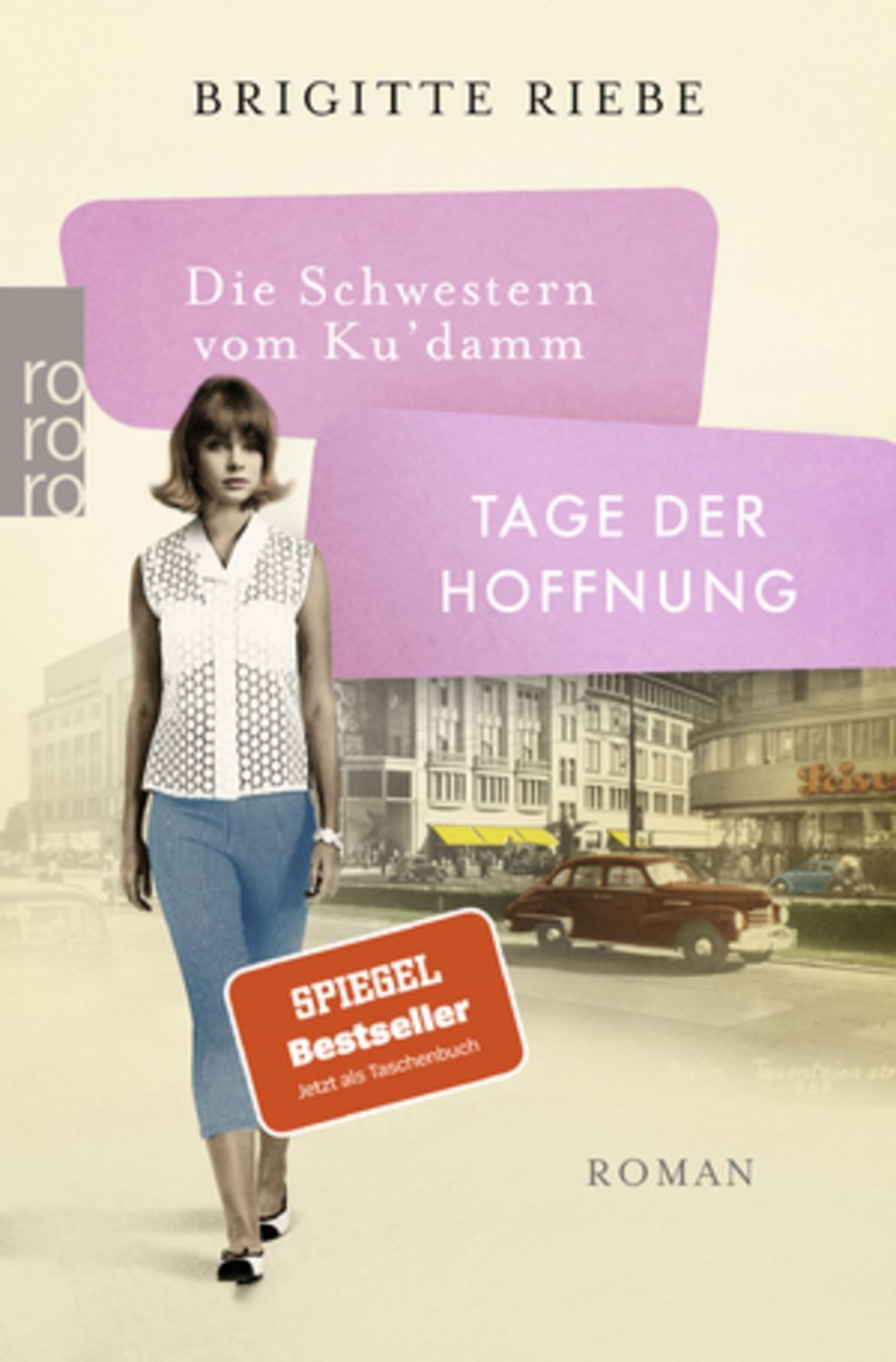 Die Schwestern vom Ku'damm: Tage der Hoffnung / Brigitte Riebe