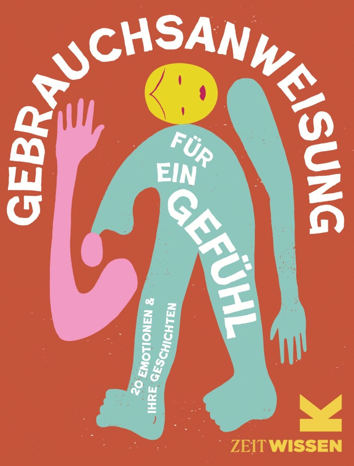 Gebrauchsanweisung für ein Gefühl / ZEIT Wissen
