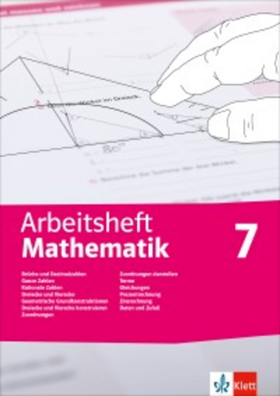 Arbeitsheft Mathematik 7. Brüche, Dezimalzahlen, Terme, Gleichungen, Z / diverse