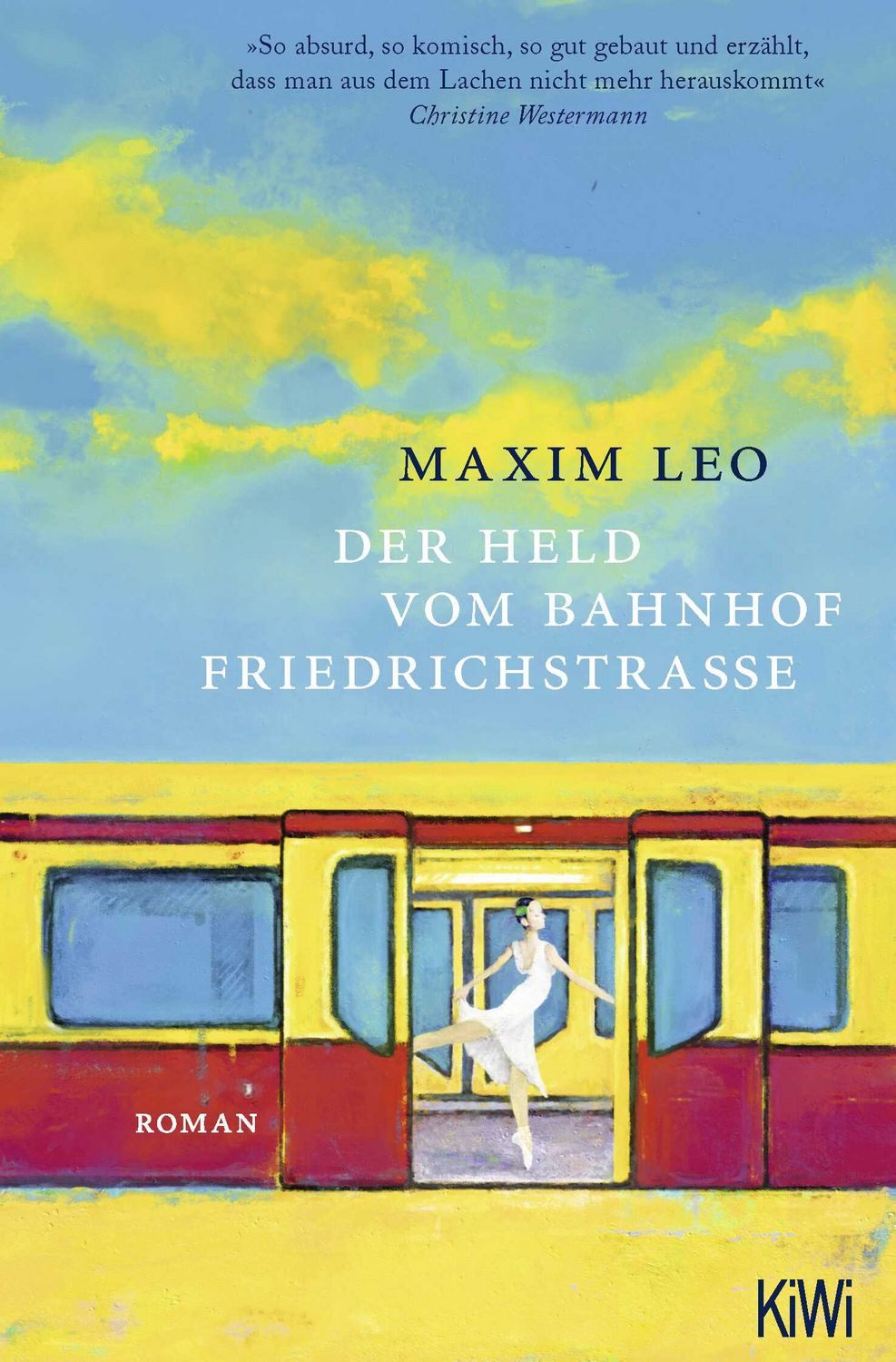 Der Held vom Bahnhof Friedrichstraße Roman / Maxim Leo, Roman, X