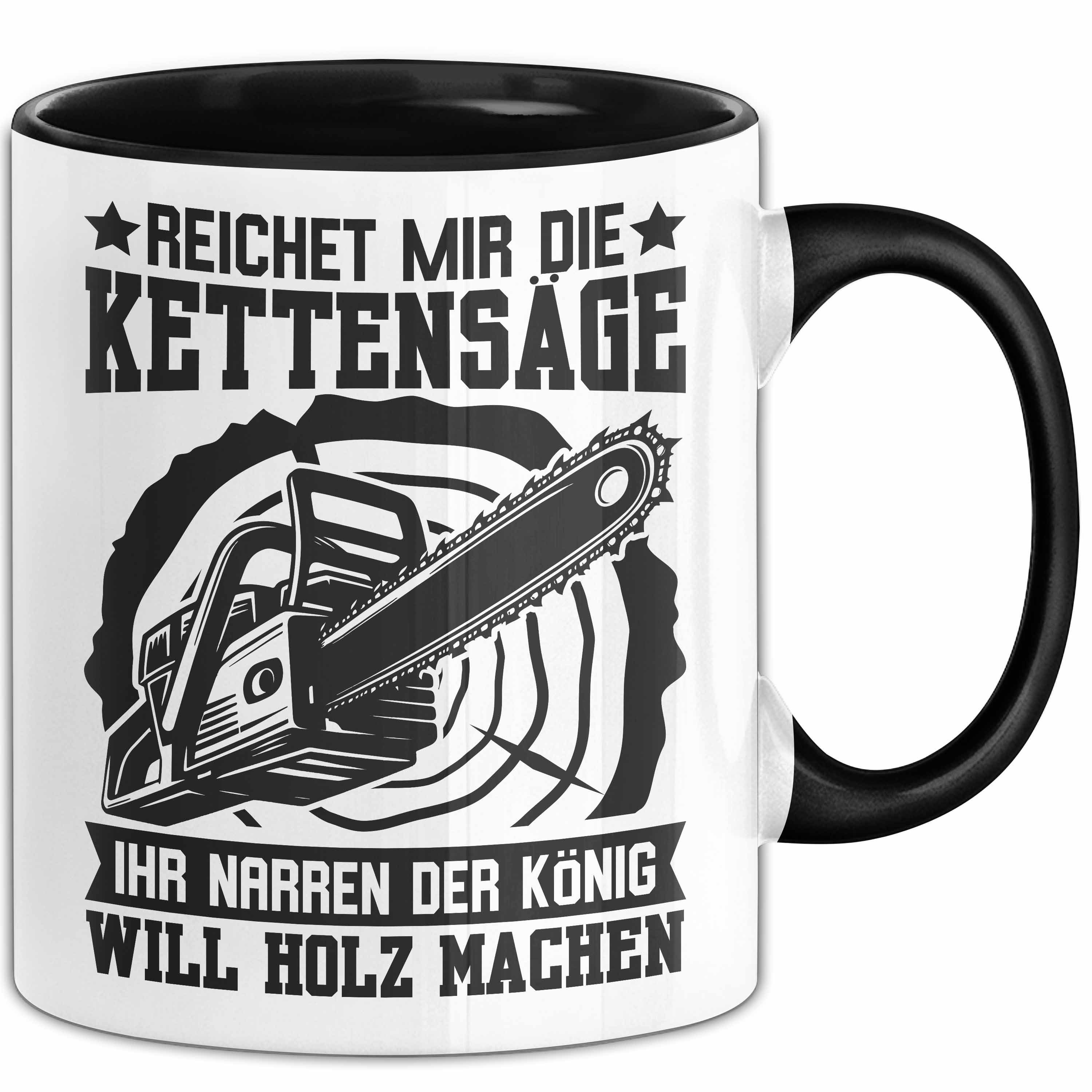 Trendation Tasse Waldarbeiter Tasse Geschenk Kettensäge Holz Reichet Mir Die Kettensäge, Keramik