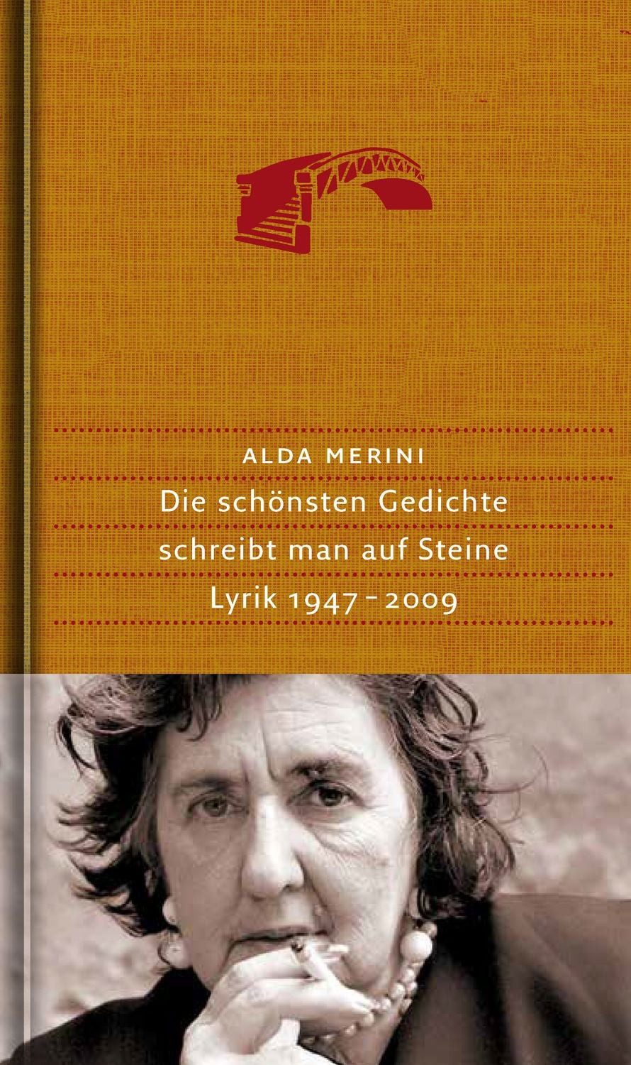 Die schönsten Gedichte schreibt man auf Steine / Alda Merini