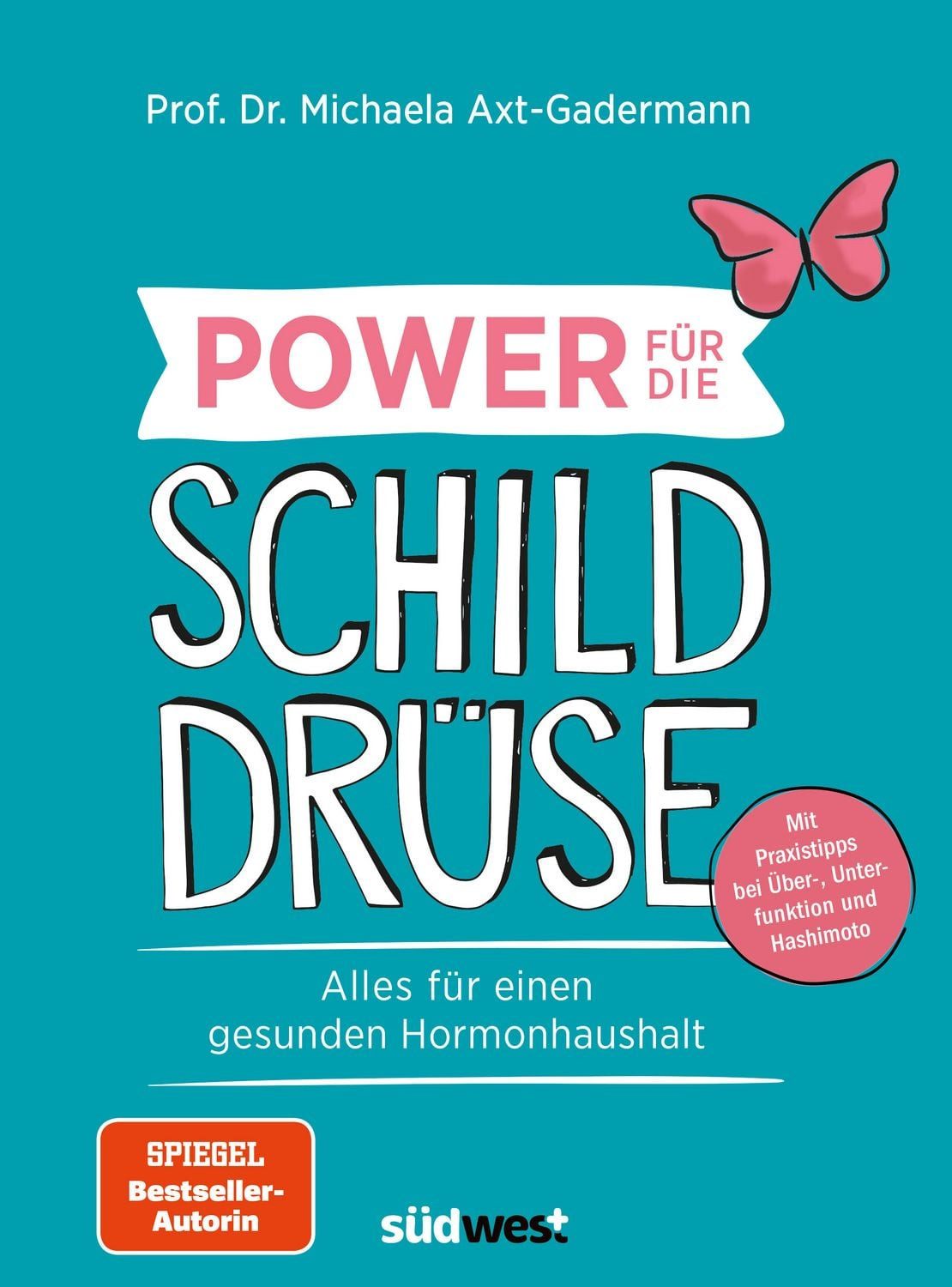 Power für die Schilddrüse - Alles für einen gesunden Hormonhaushalt. M / Michaela Axt-Gadermann