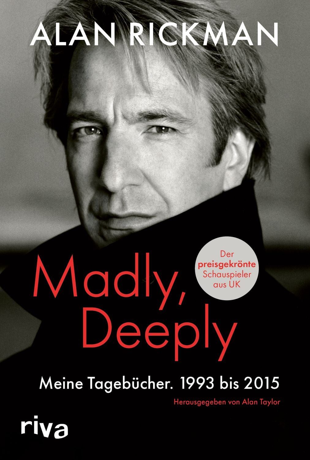 Madly, Deeply / Alan Rickman, Meine Tagebücher. 1993 bis 2015