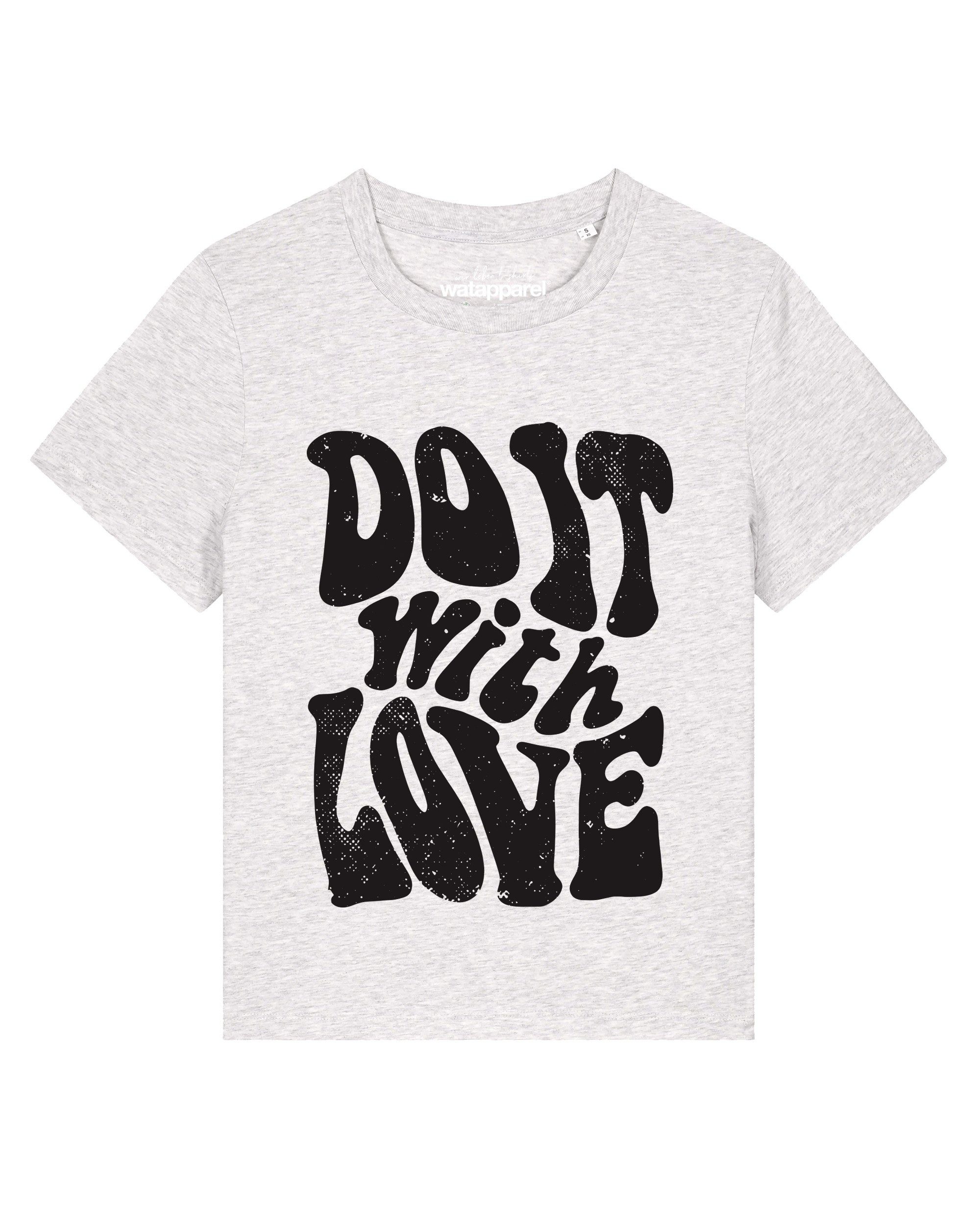T-Shirt Do it with love