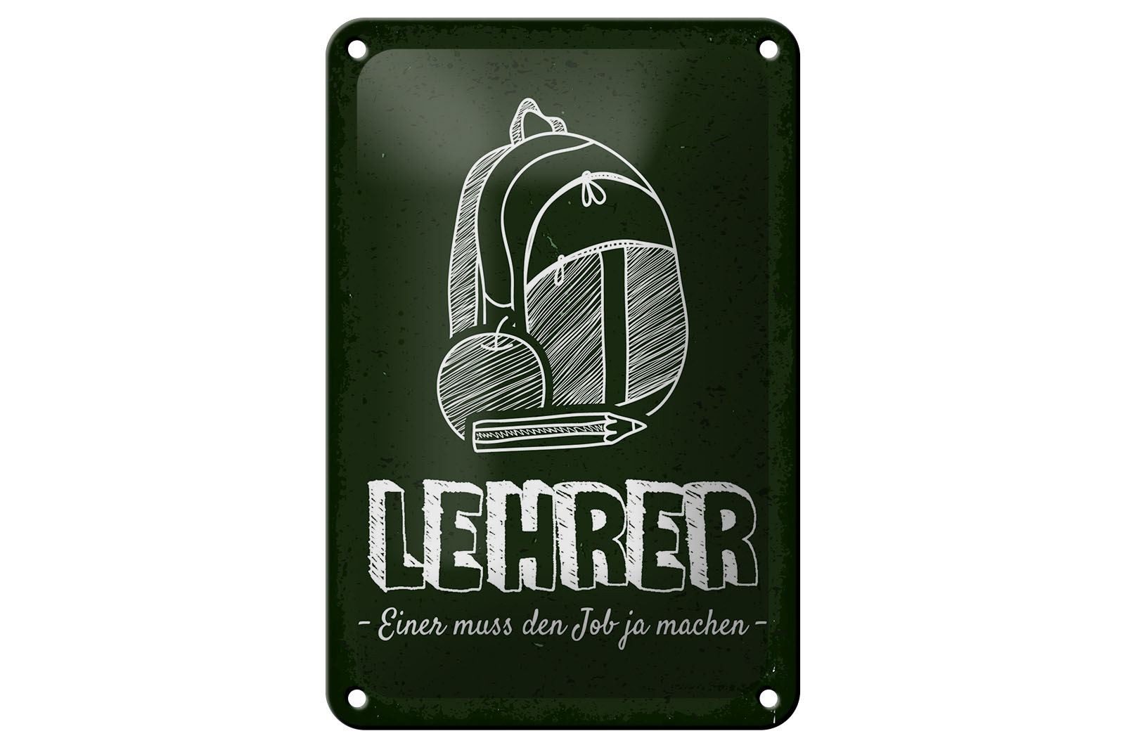 Femer GmbH Metallschild Beruf 12x18 cm Lehrer einer muss den Job ja machen, (1 St), gewölbte Oberfläche, abgerundete Ecken, umgeschlagene Kanten