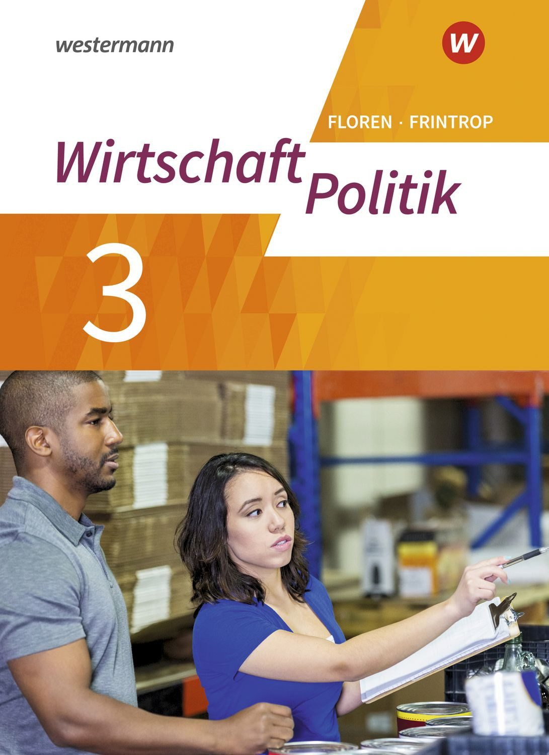 Wirtschaft - Politik - Arbeitsbücher für Gymnasien (G9) in Nordrhein-W / Dorothea Frintrop-Bechthold, Lukas Diekhans, Werner Heimeroth, Sarah Kaiser, Rebecca Kinzl