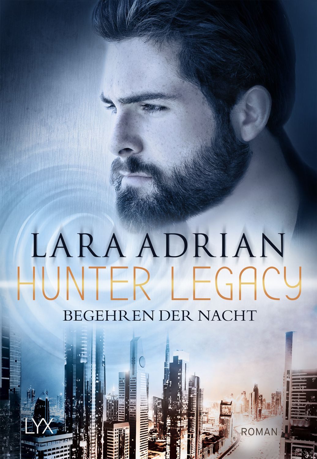 Hunter Legacy - Begehren der Nacht / Lara Adrian