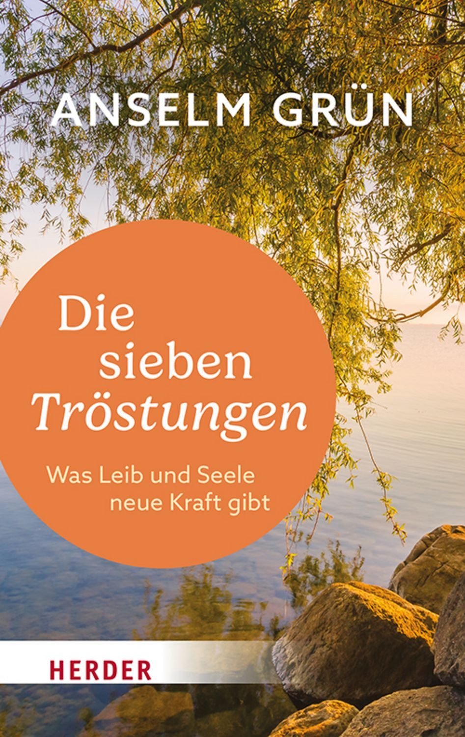 Die sieben Tröstungen / Anselm Grün