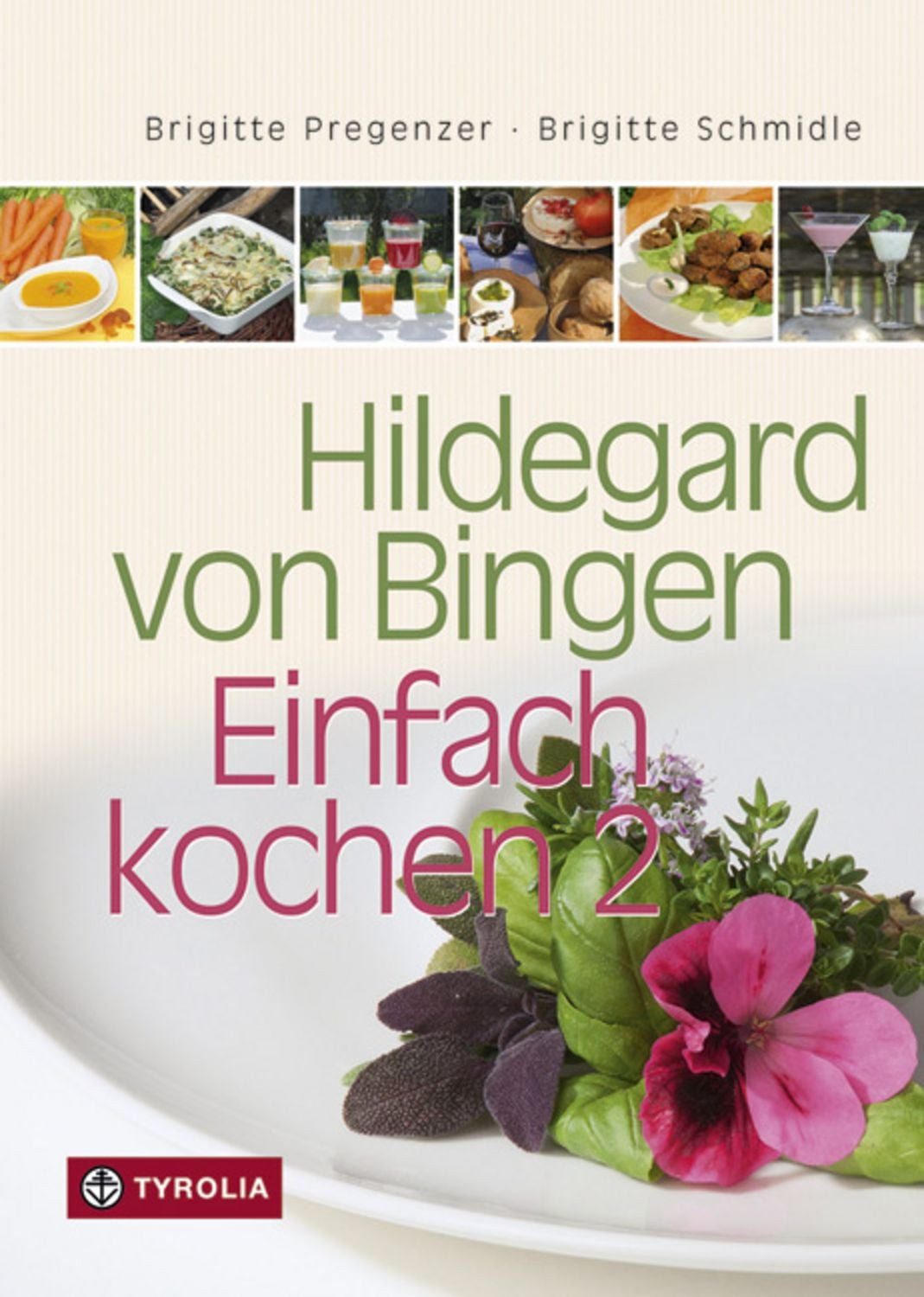 Hildegard von Bingen – Einfach kochen 2 / Brigitte Pregenzer, Brigitte Schmidle