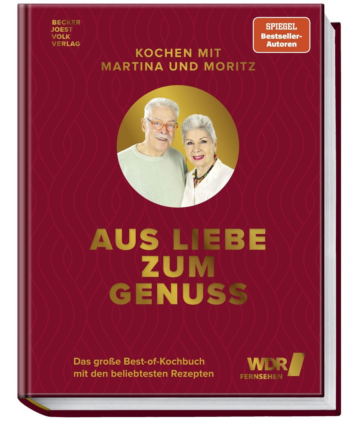 Kochen mit Martina und Moritz - Aus Liebe zum Genuss / Martina Meuth, Bernd ""Moritz"" Neuner-Duttenhofer, Das große Best-of-Kochbuch mit den beliebtesten Rezepten