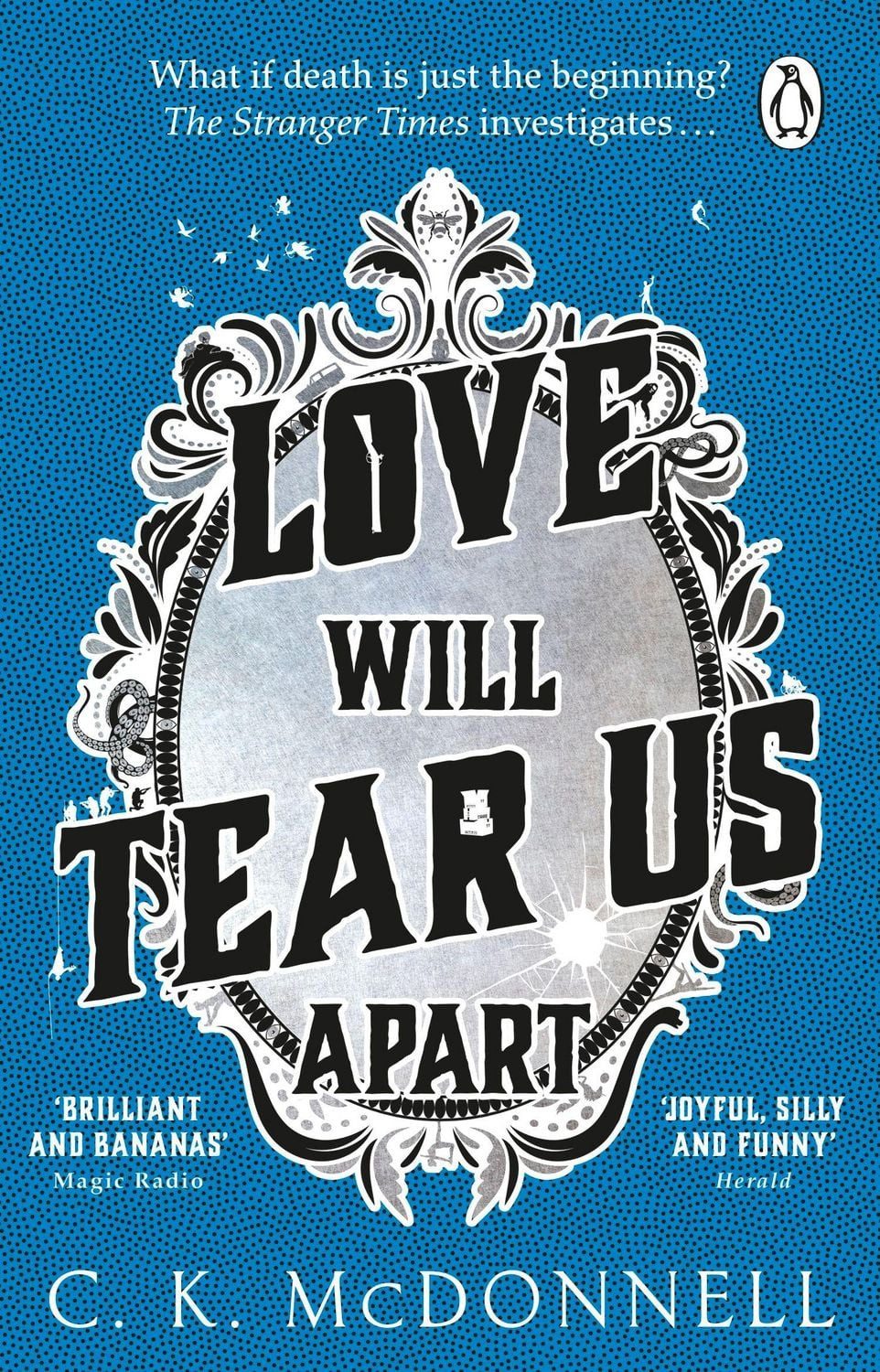 Love Will Tear Us Apart / C. K. McDonnell, (The Stranger Times 3)