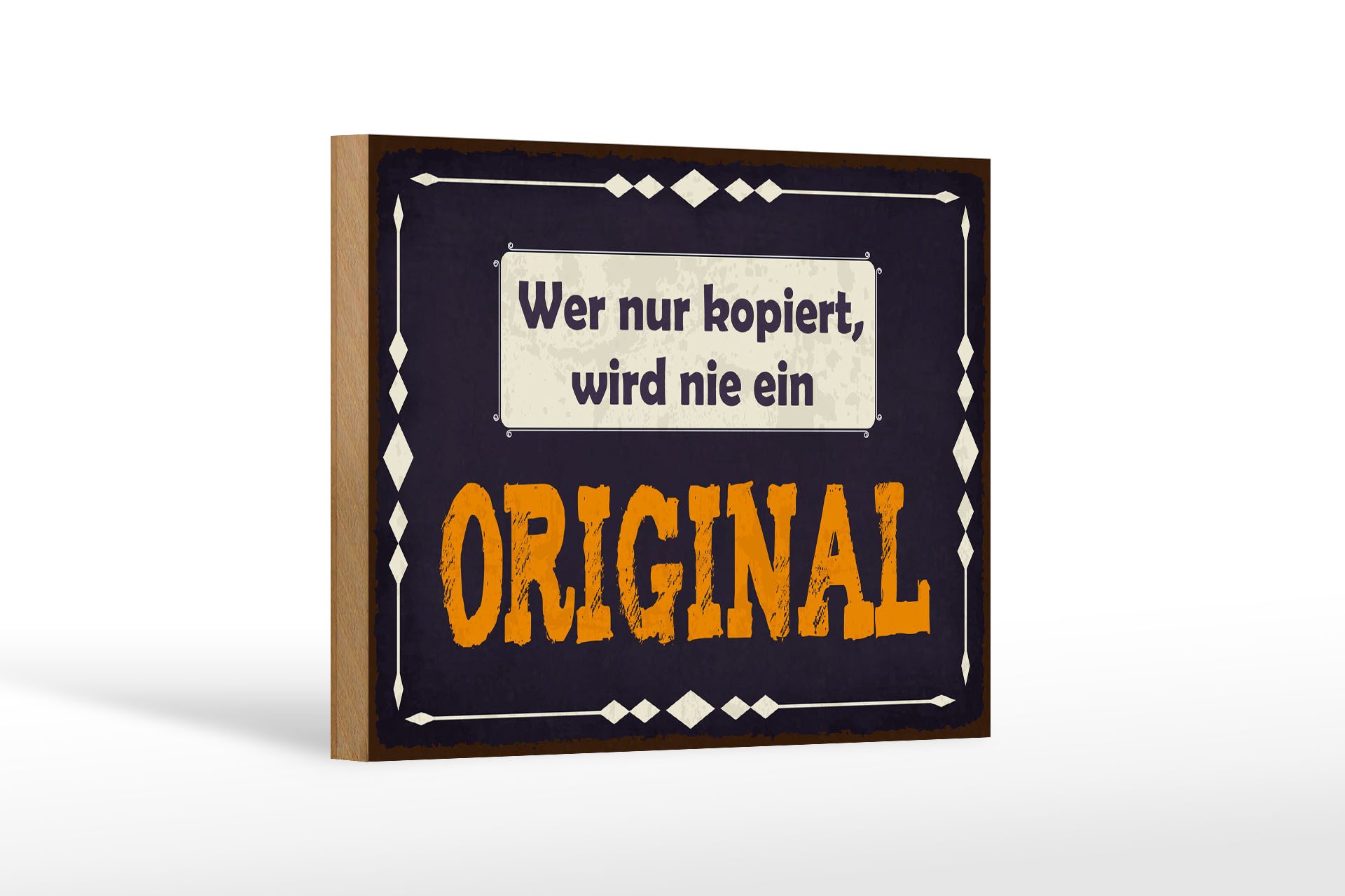 Holzbild Spruch 12x18 cm Wer nur kopiert, wir nie ein Original