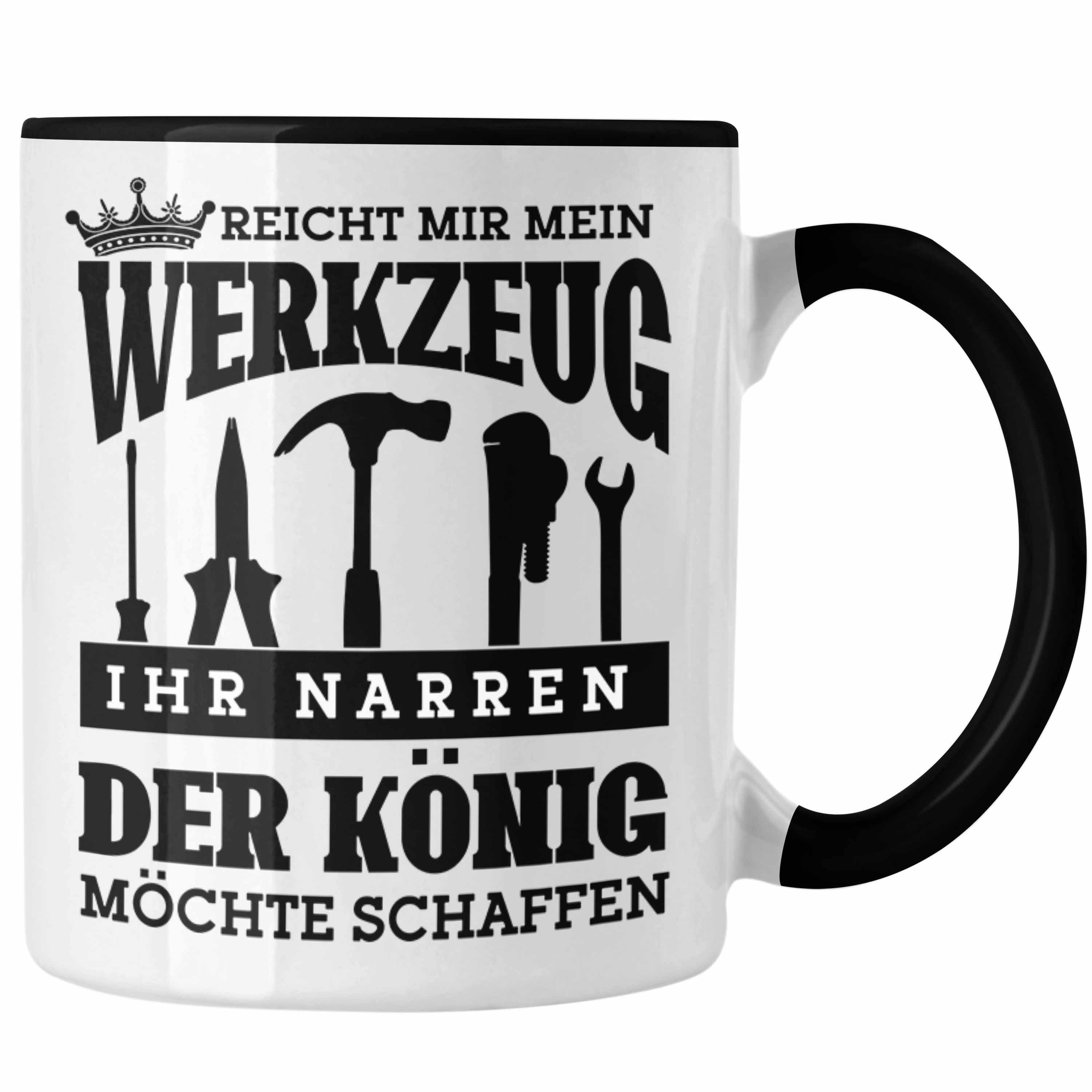 Trendation Tasse Handwerker-Tasse Geschenk für Heimwerker Profis Reicht Mir Mein Werkze Schwarz | Teetassen