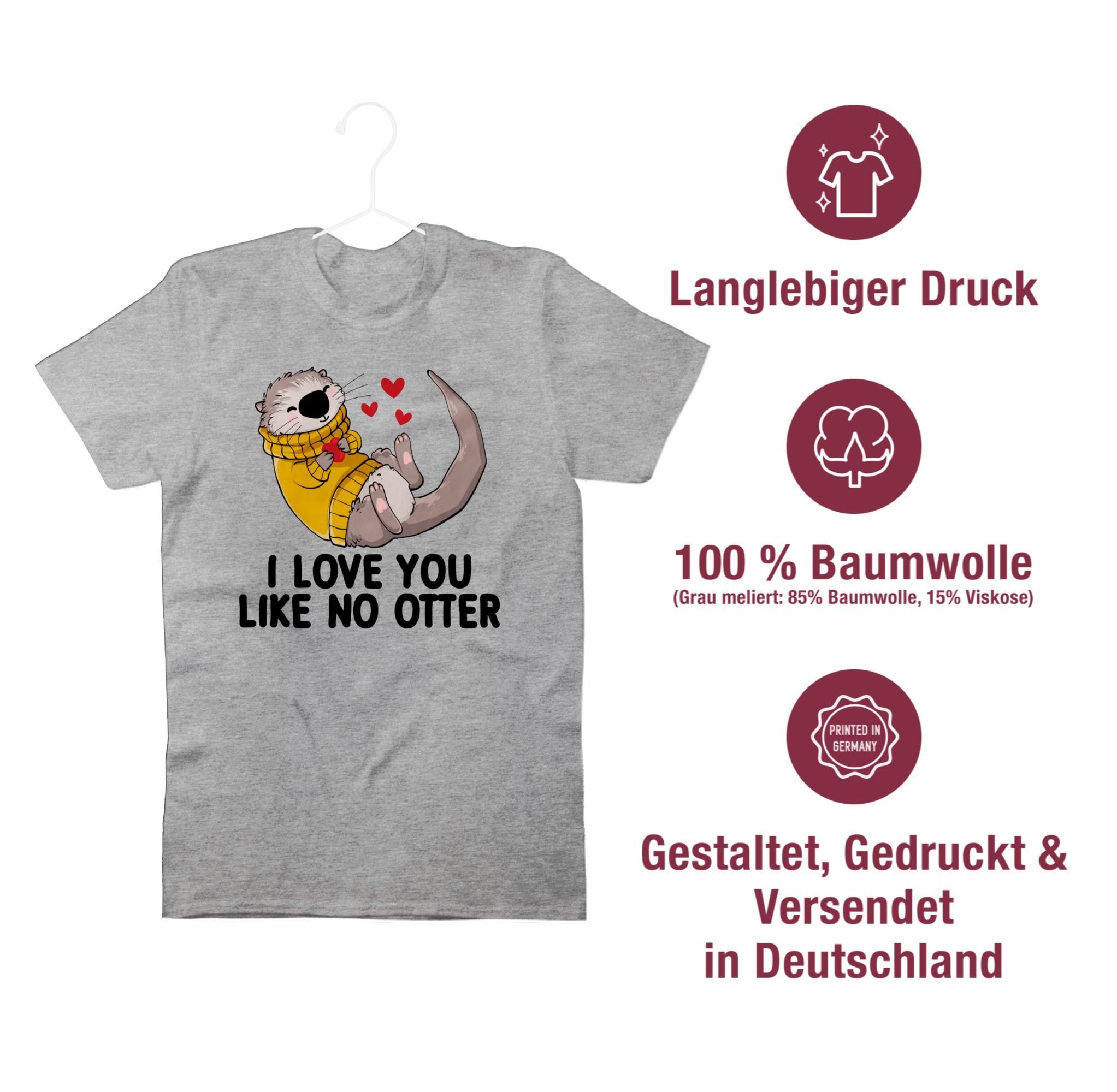 I Liebe T-Shirt no Grau Valentinstag love Geschenkidee Geschenk you Partner OTTER Shirtracer I like 2 meliert
