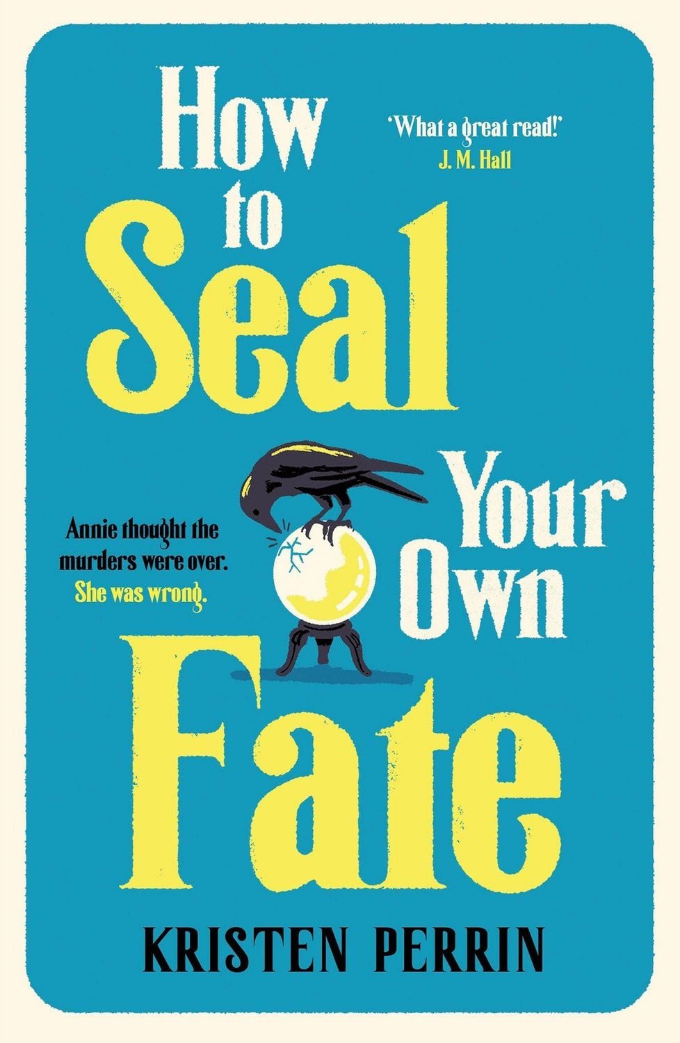 How To Seal Your Own Fate / Kristen Perrin