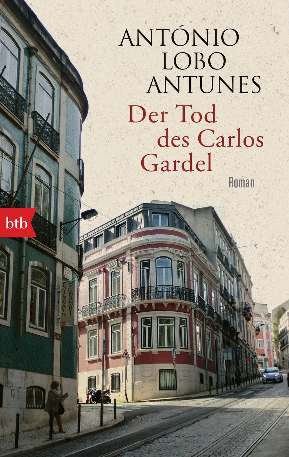 Der Tod des Carlos Gardel / António Lobo Antunes