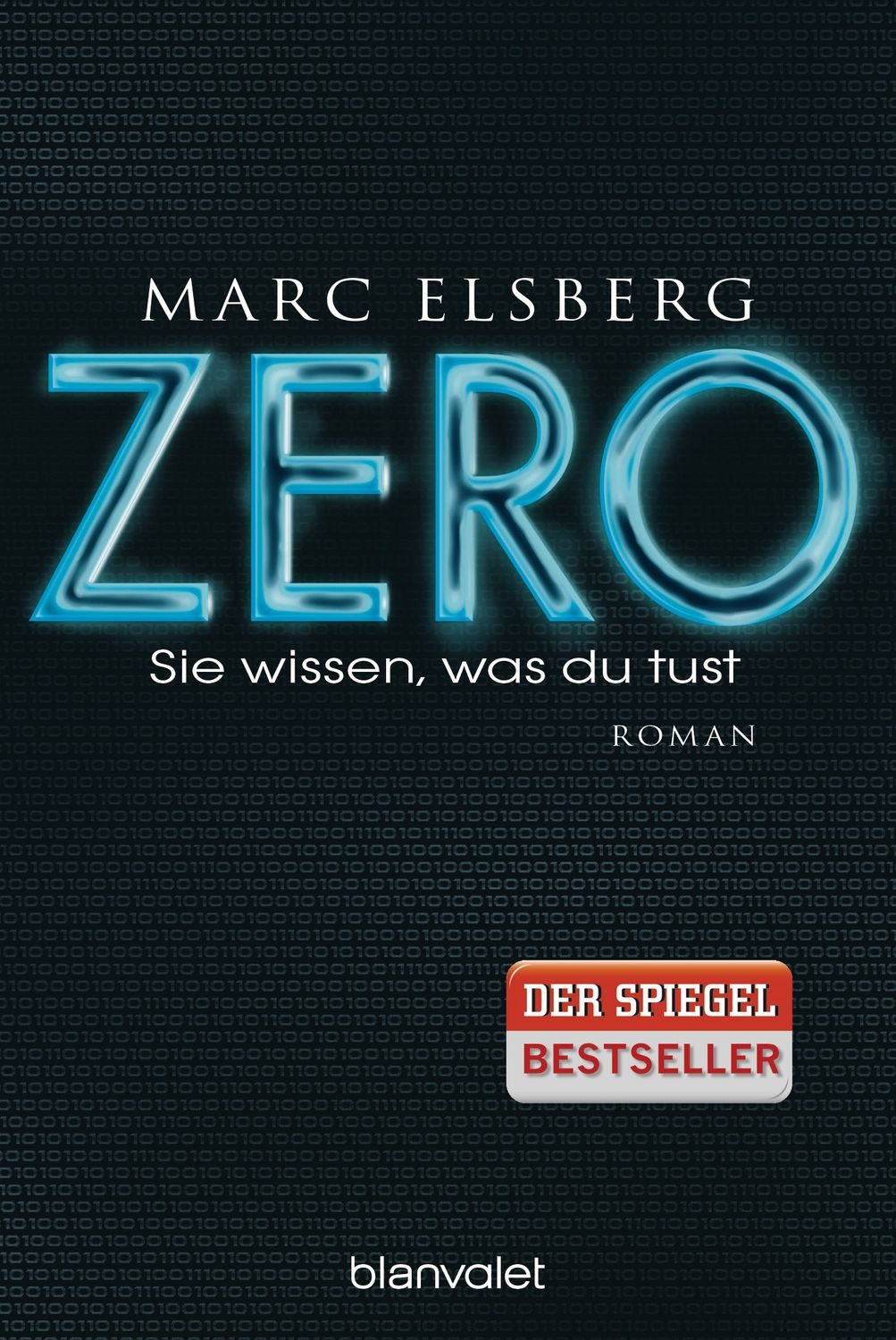 ZERO - Sie wissen, was du tust / Marc Elsberg, Roman