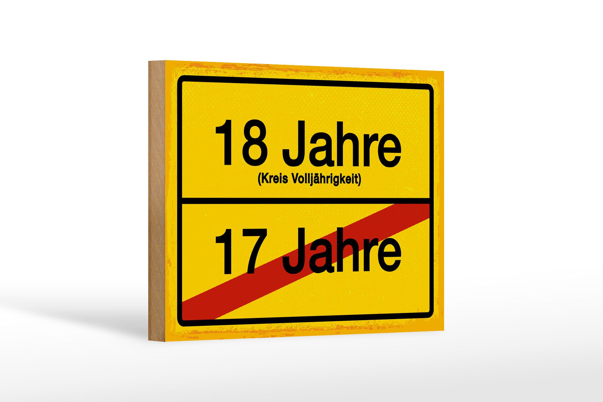 Femer GmbH Holzbild Hinweis 20x30 cm 18 Jahre Kreis Volljährigkeit 17 Jahre Ortsschild, (1 St), Glatte Holzfaserplatte (MDF), vorn beschichtet