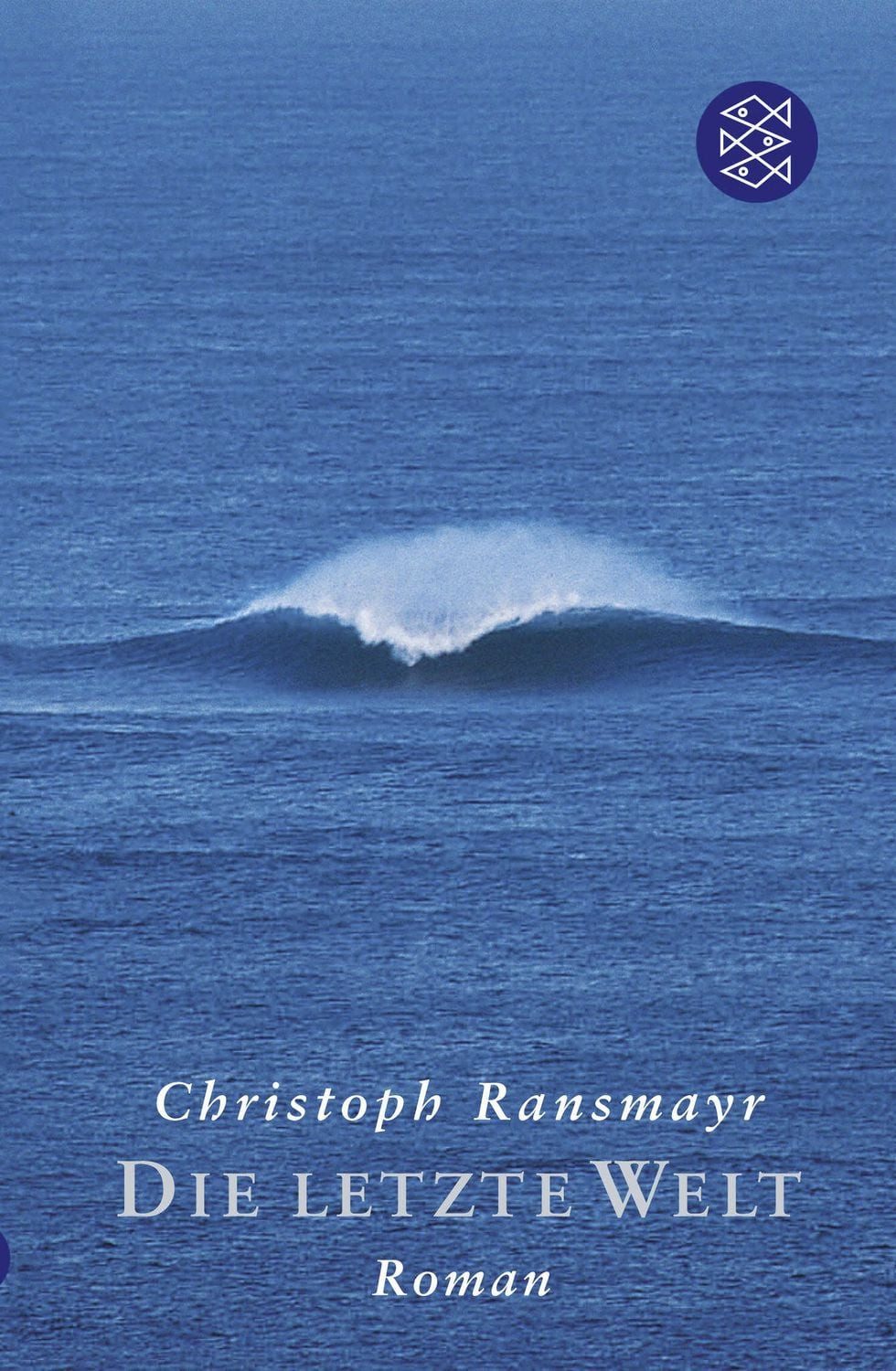 Die letzte Welt / Christoph Ransmayr, Roman