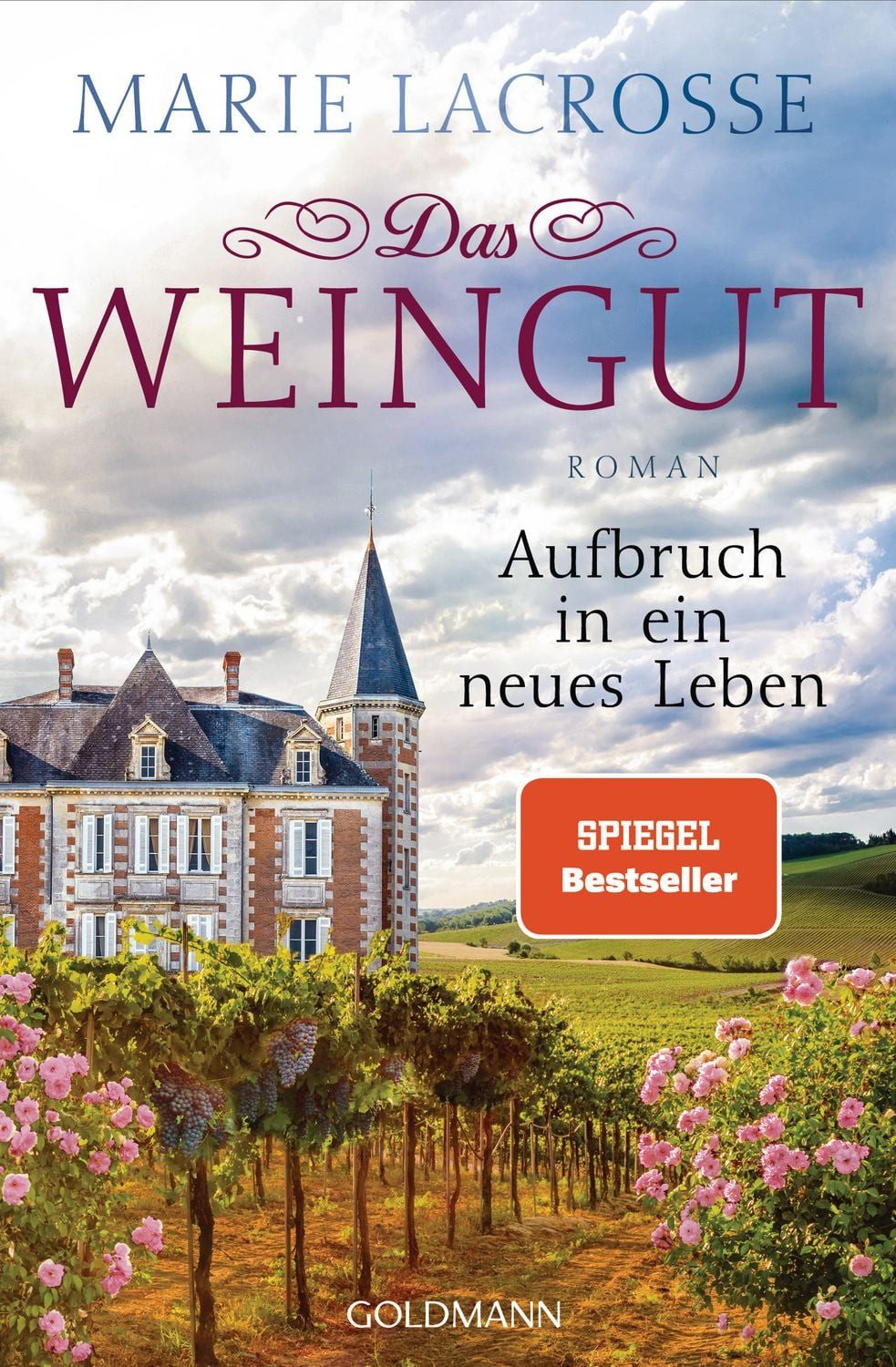 Das Weingut. Aufbruch in ein neues Leben / Marie Lacrosse