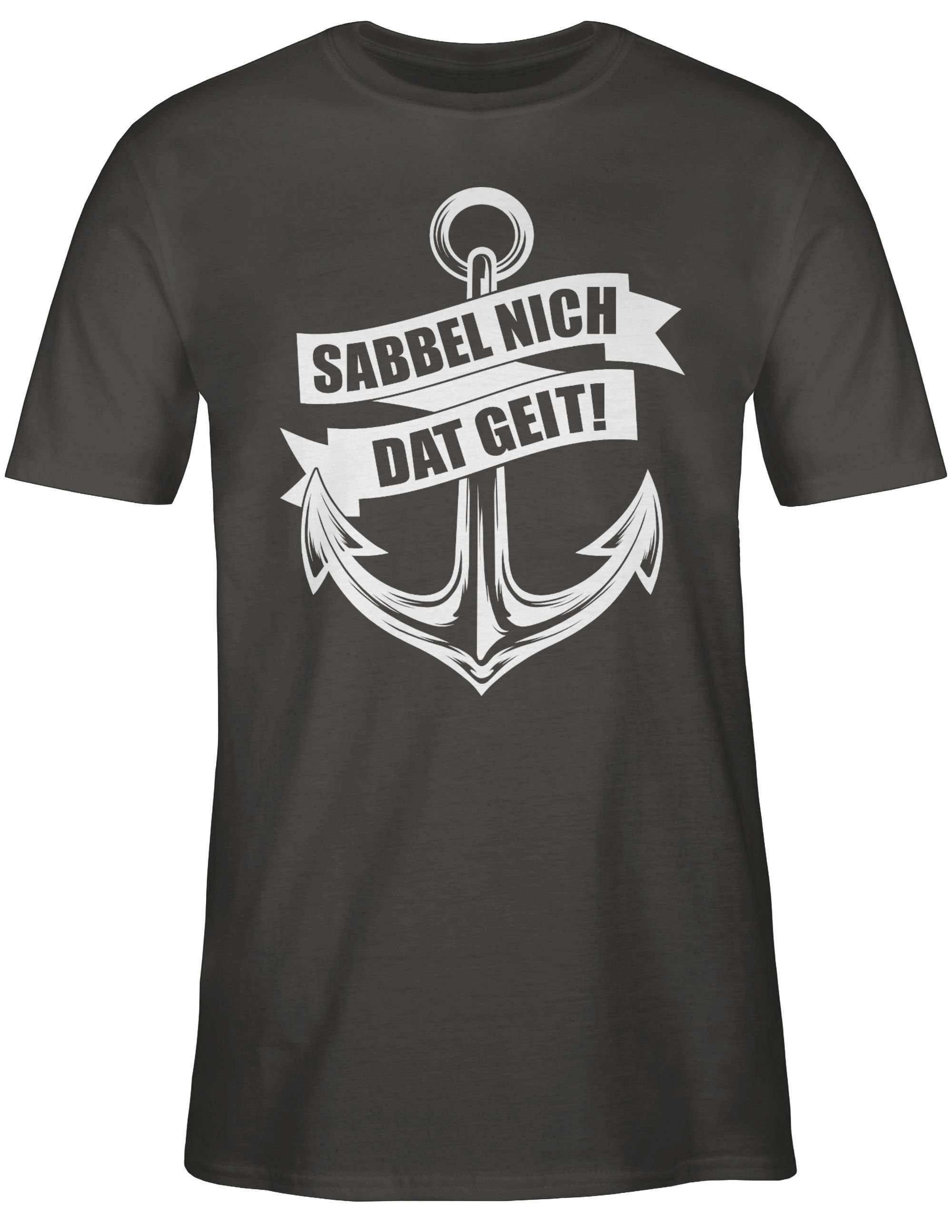 Shirtracer T-Shirt Sabbel - Dunkelgrau Sprüche dat Statement weiß geit! 03 nich