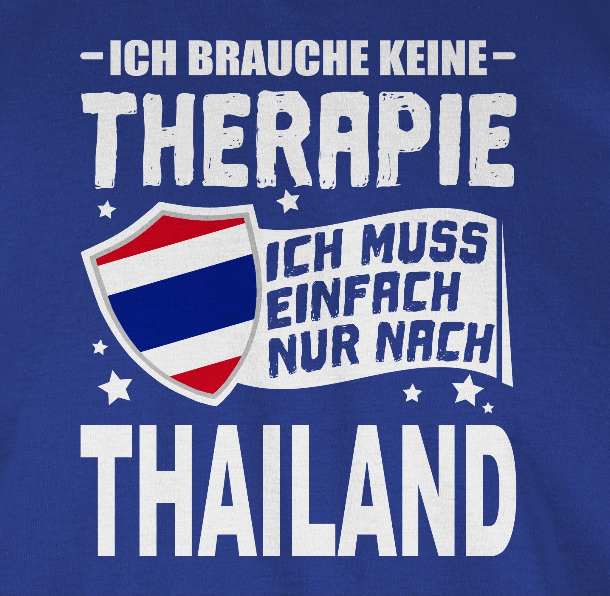 - Wappen Thailand Ich keine weiß einfach muss T-Shirt Länder 02 Therapie nur Shirtracer brauche nach Royalblau Ich