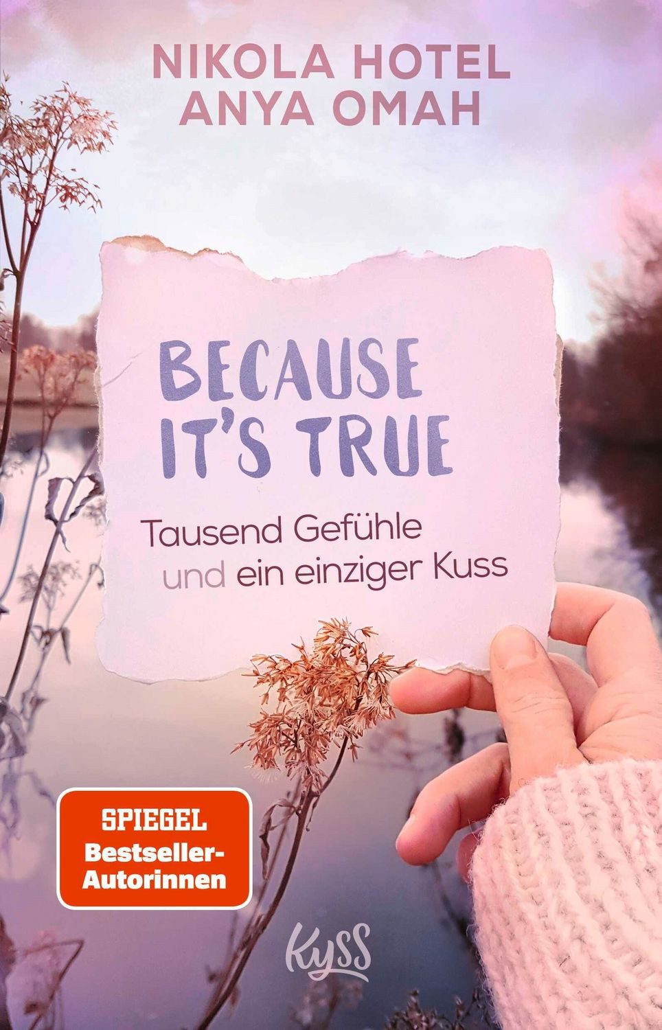 Because It's True − Tausend Gefühle und ein einziger Kuss / Nikola Hotel, Anya Omah