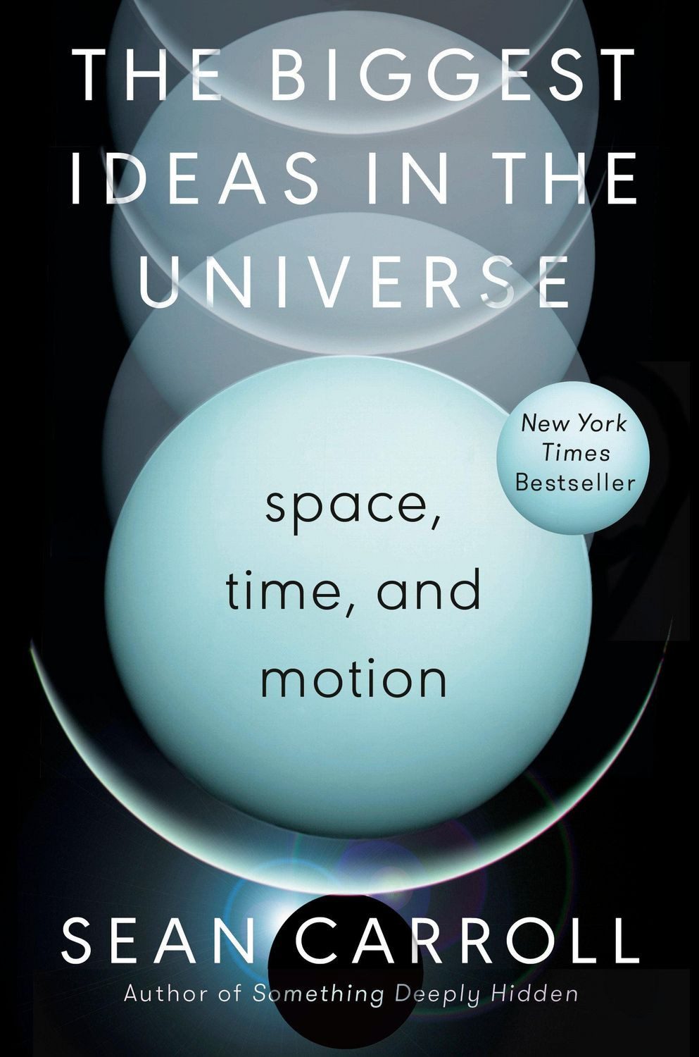 The Biggest Ideas in the Universe / Sean Carroll
