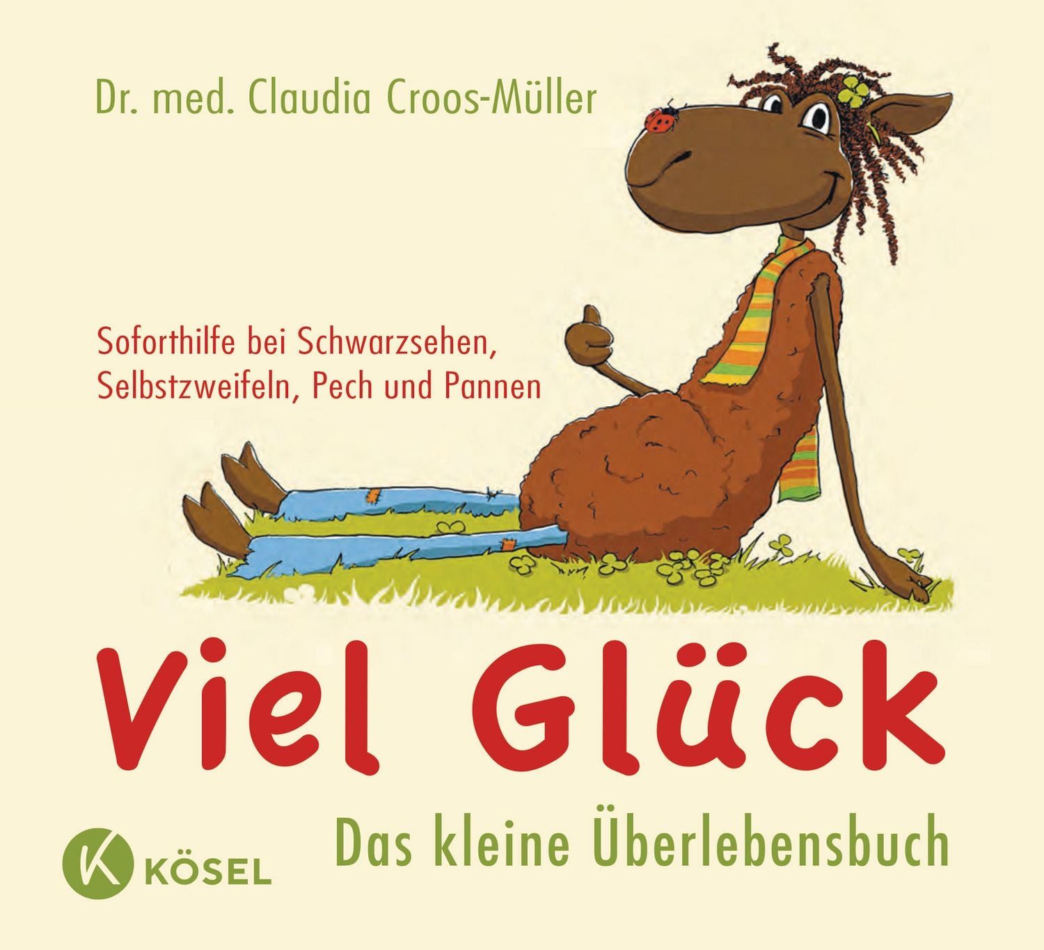 Viel Glück - Das kleine Überlebensbuch / Claudia Croos-Müller
