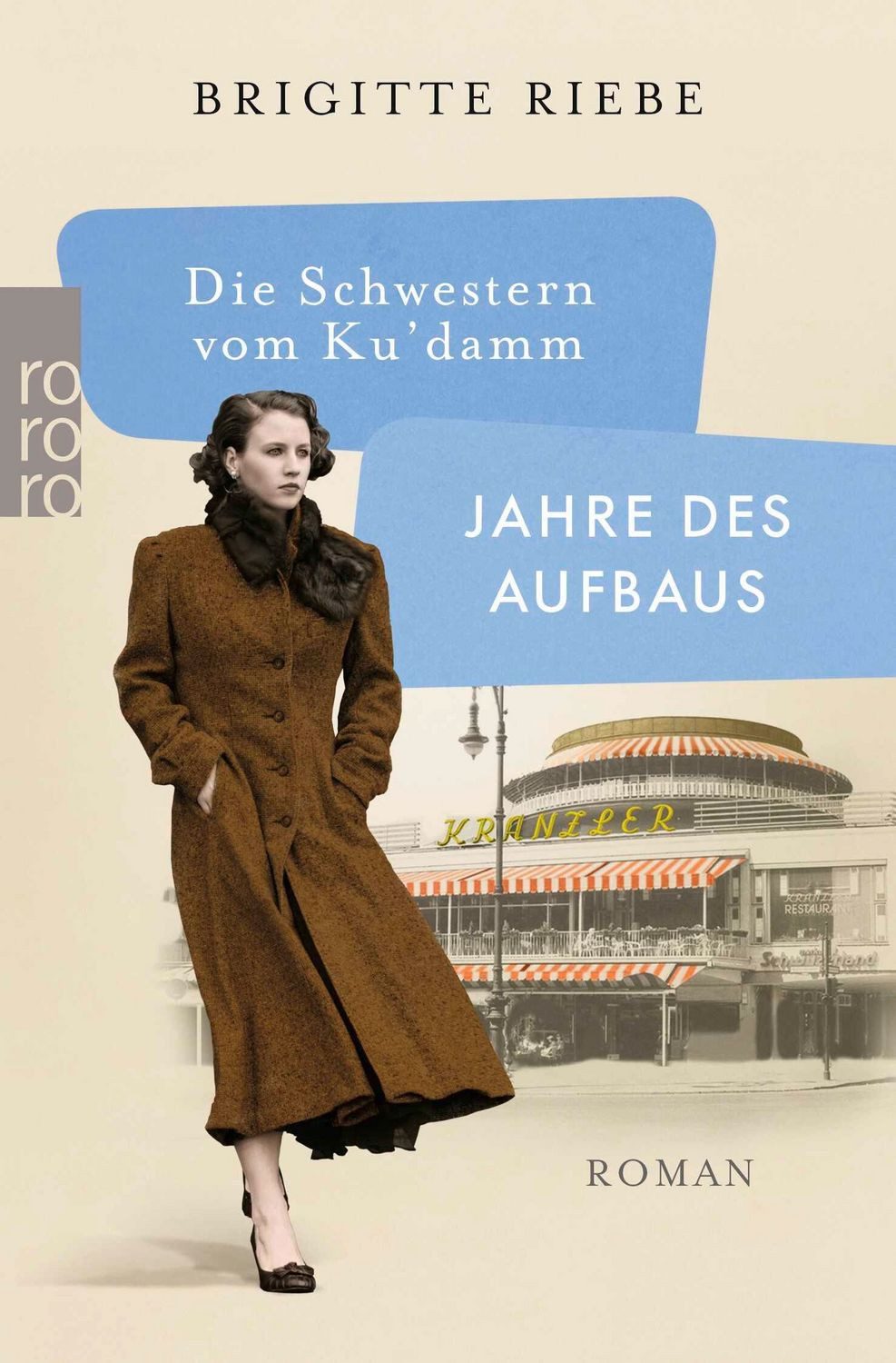 Die Schwestern vom Ku'damm: Jahre des Aufbaus / Brigitte Riebe